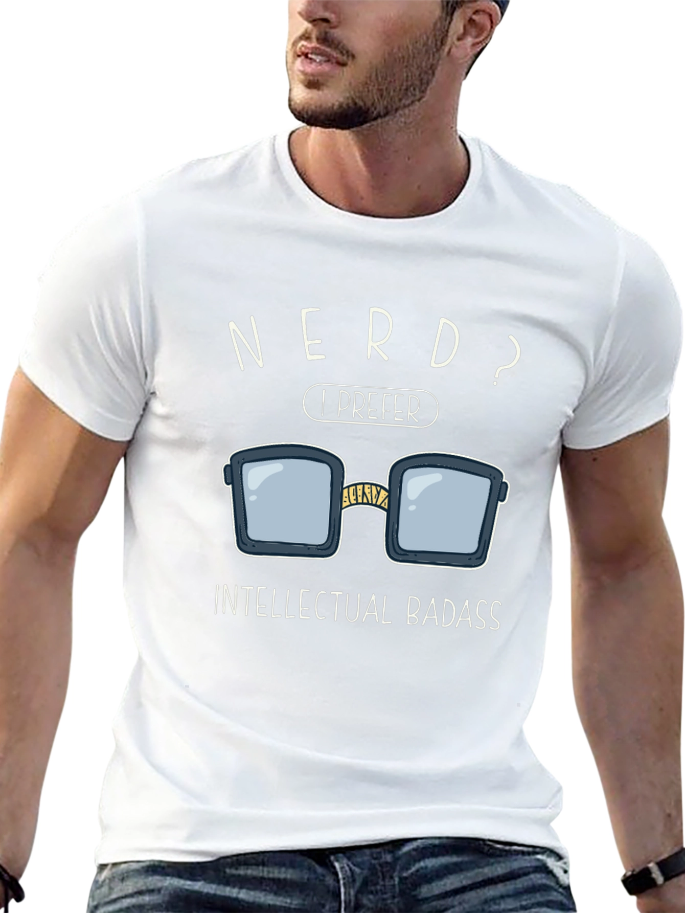 Nerd? I Prefer Intellectual Badass T-Shirt