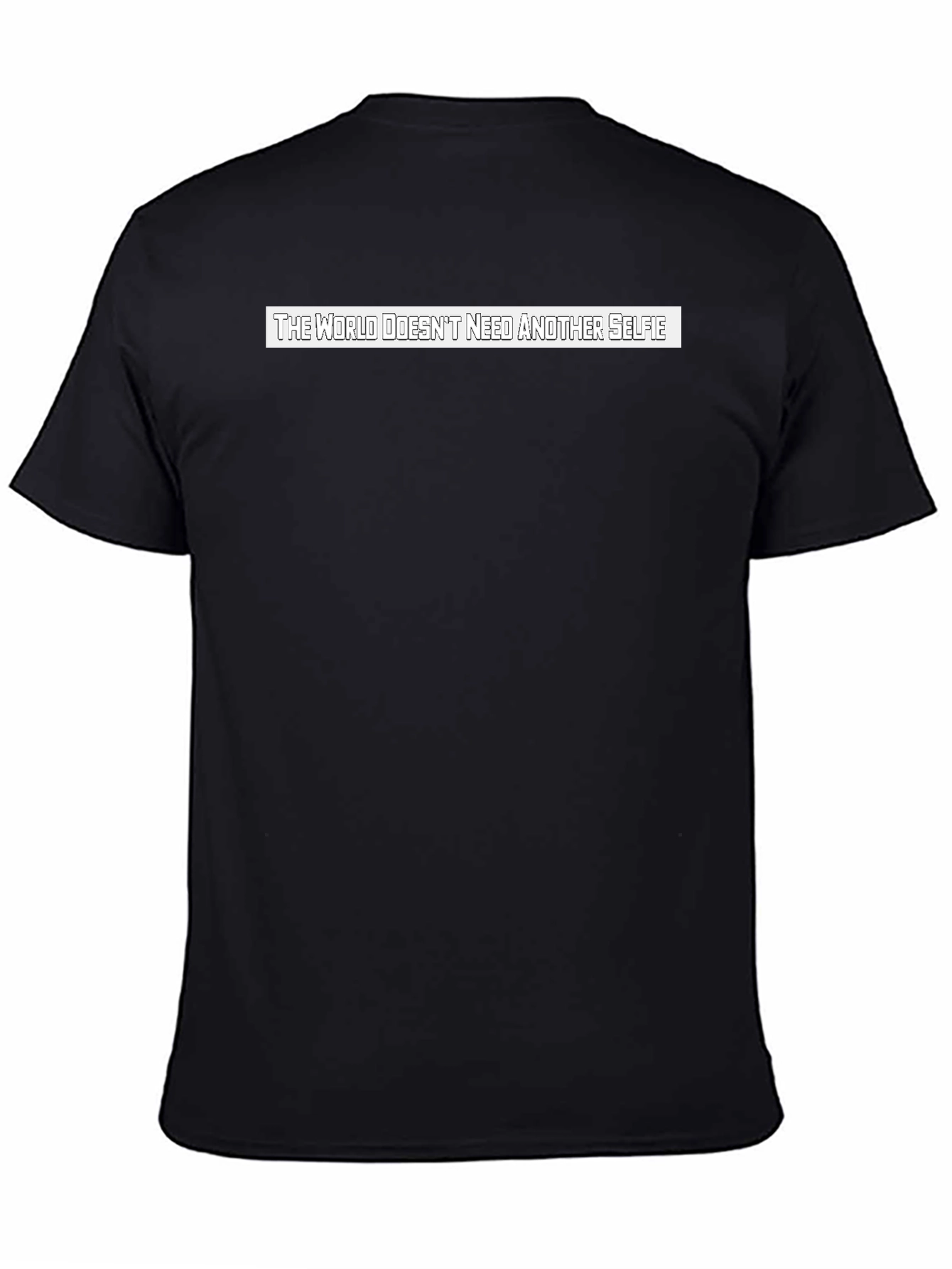 The World Doesnt Need Another Selfie T-Shirt