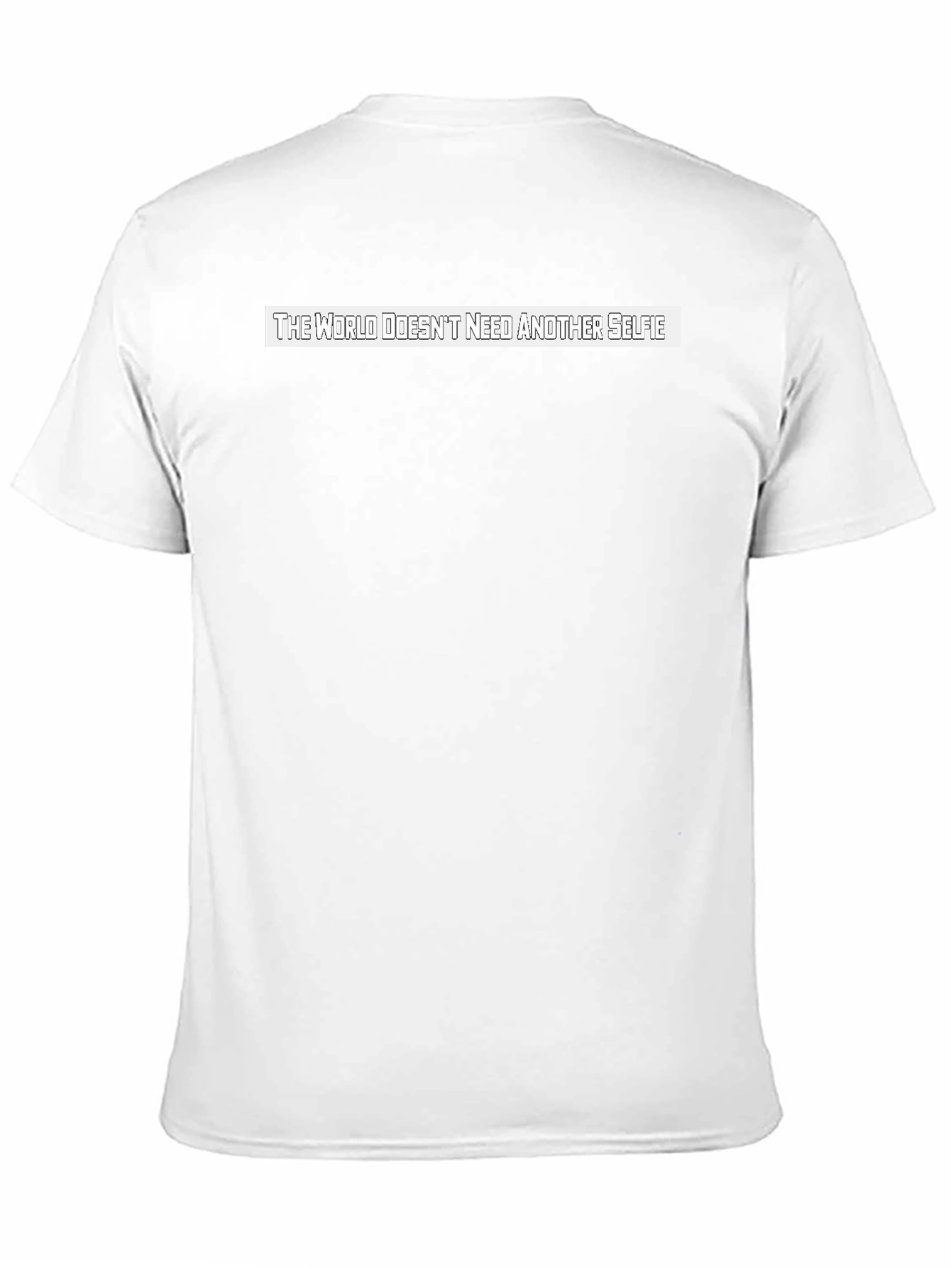 The World Doesnt Need Another Selfie T-Shirt