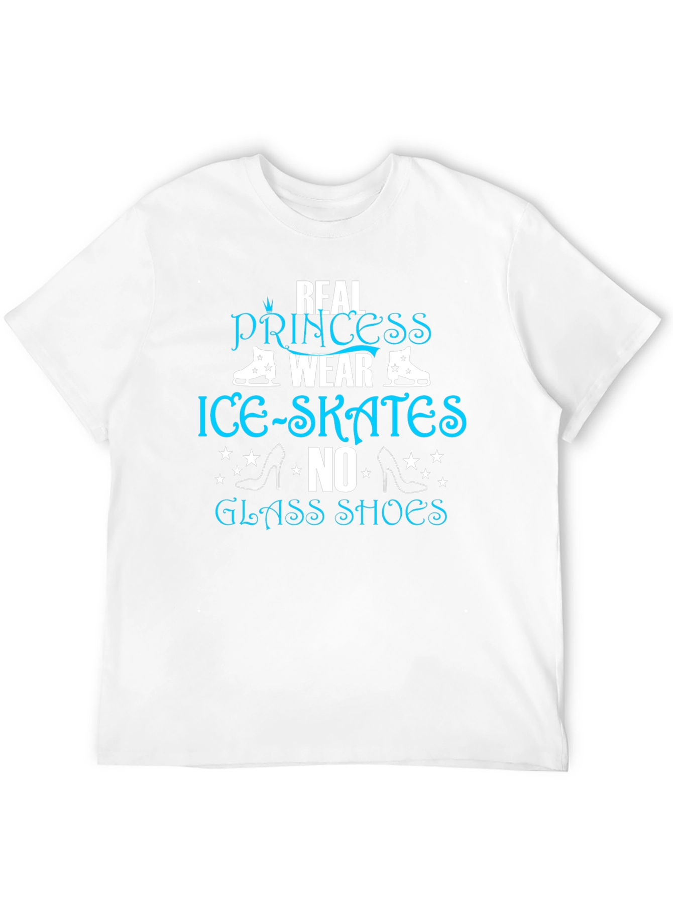 Real Princess Wear Ice Skates T-Shirt