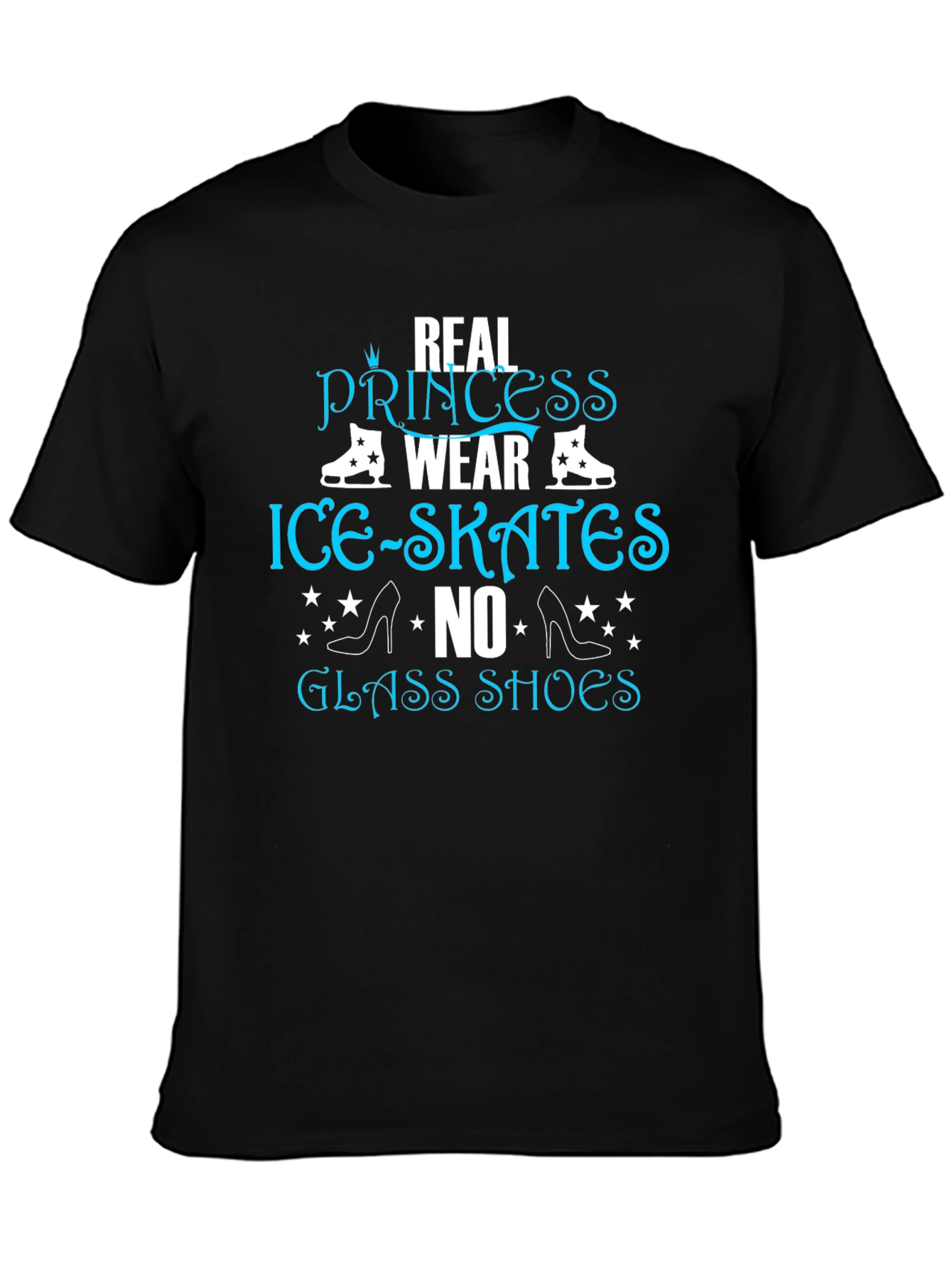 Real Princess Wear Ice Skates T-Shirt
