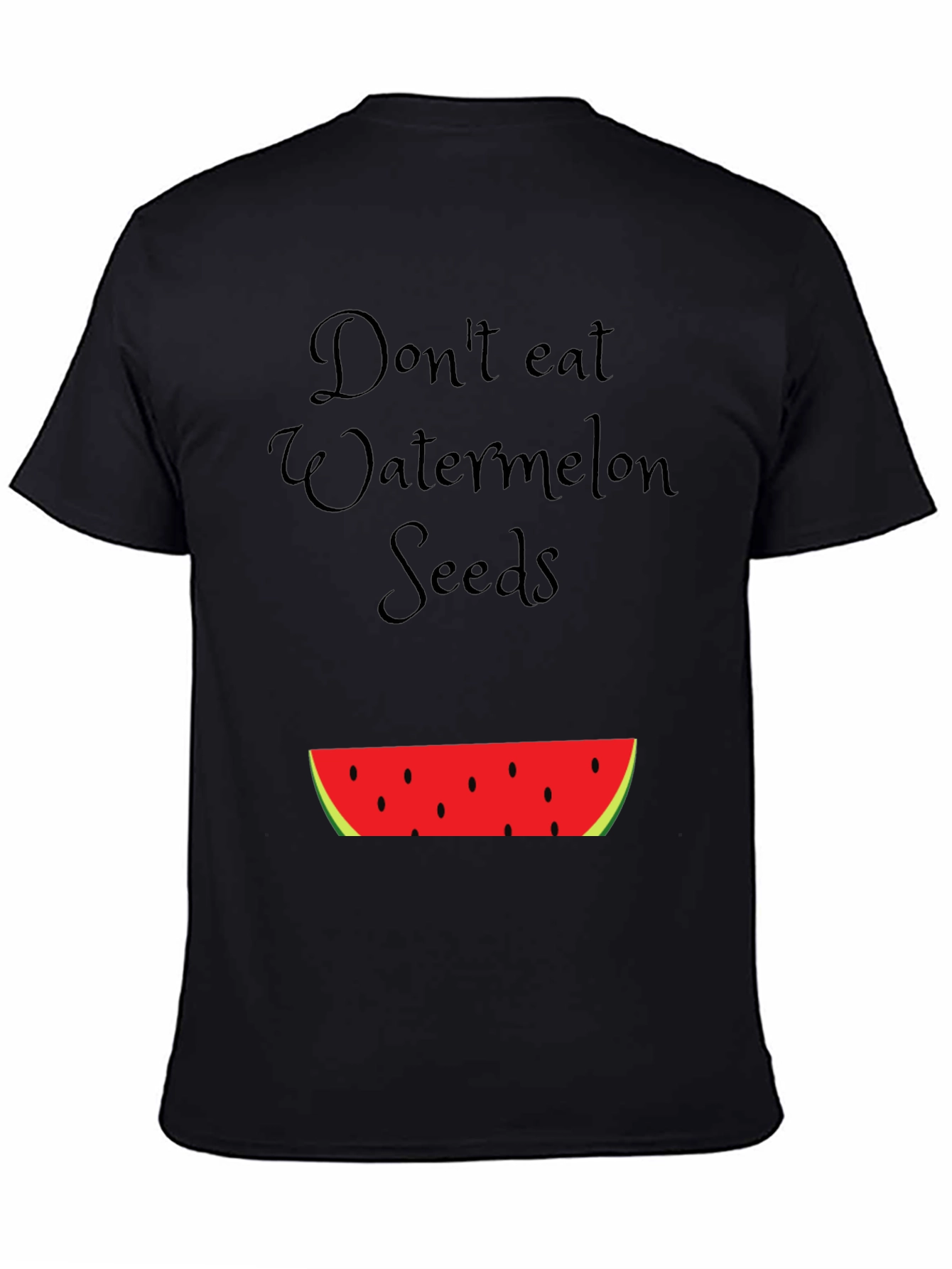 Dont Eat Watermelon Seeds T-Shirt