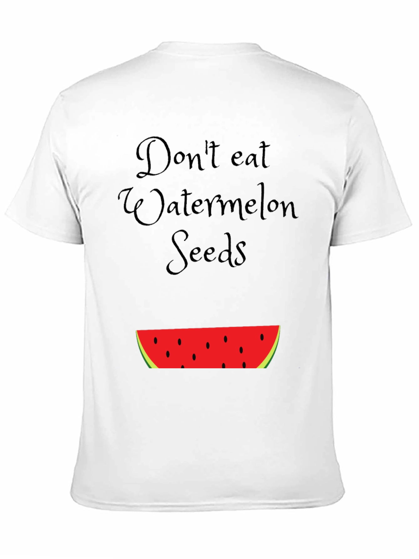 Dont Eat Watermelon Seeds T-Shirt