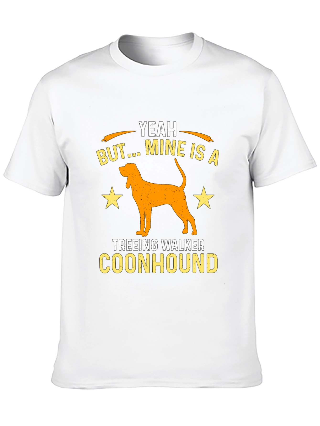 Yeah But Mine is a Treeing Walker Coonhound T-Shirt