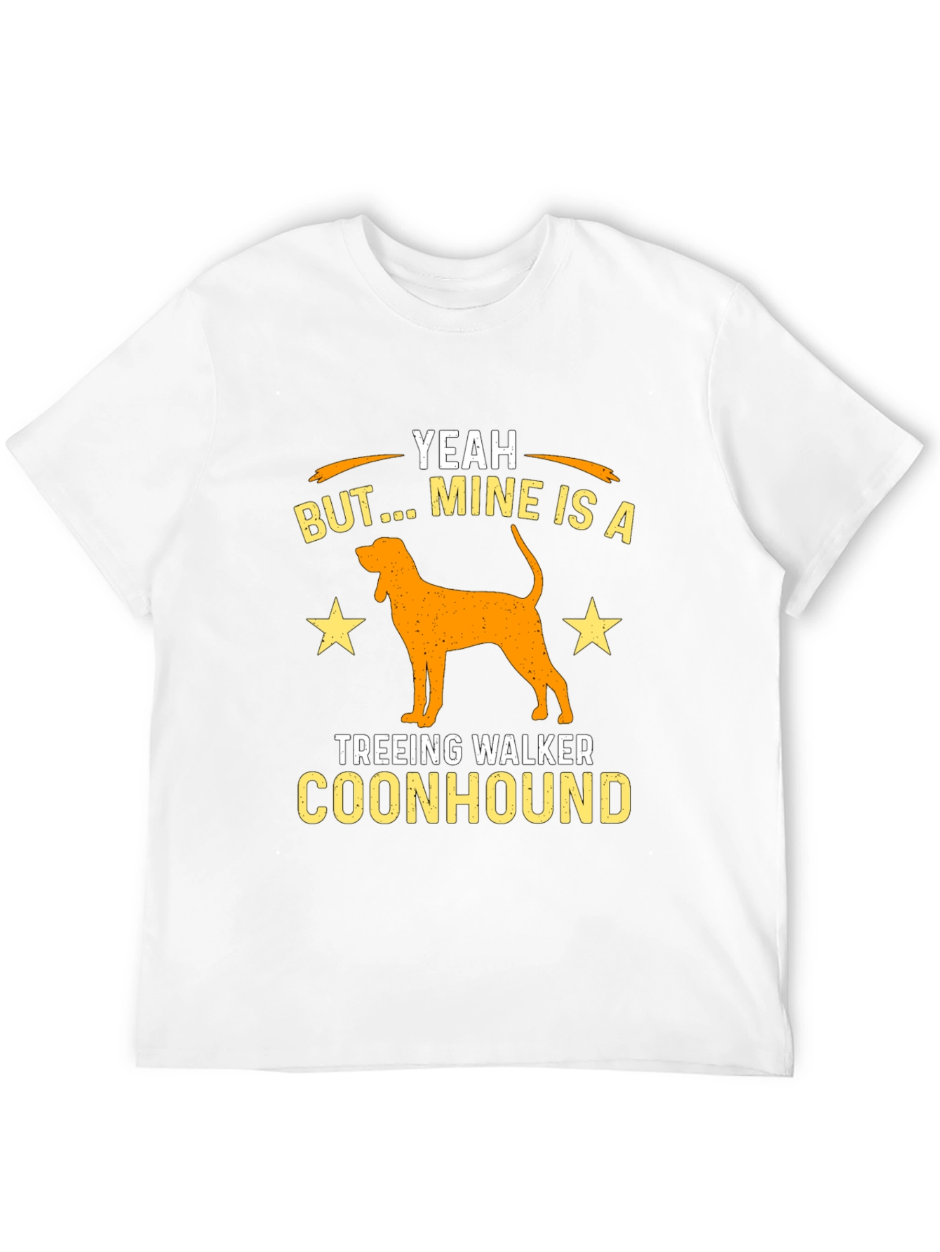 Yeah But Mine is a Treeing Walker Coonhound T-Shirt