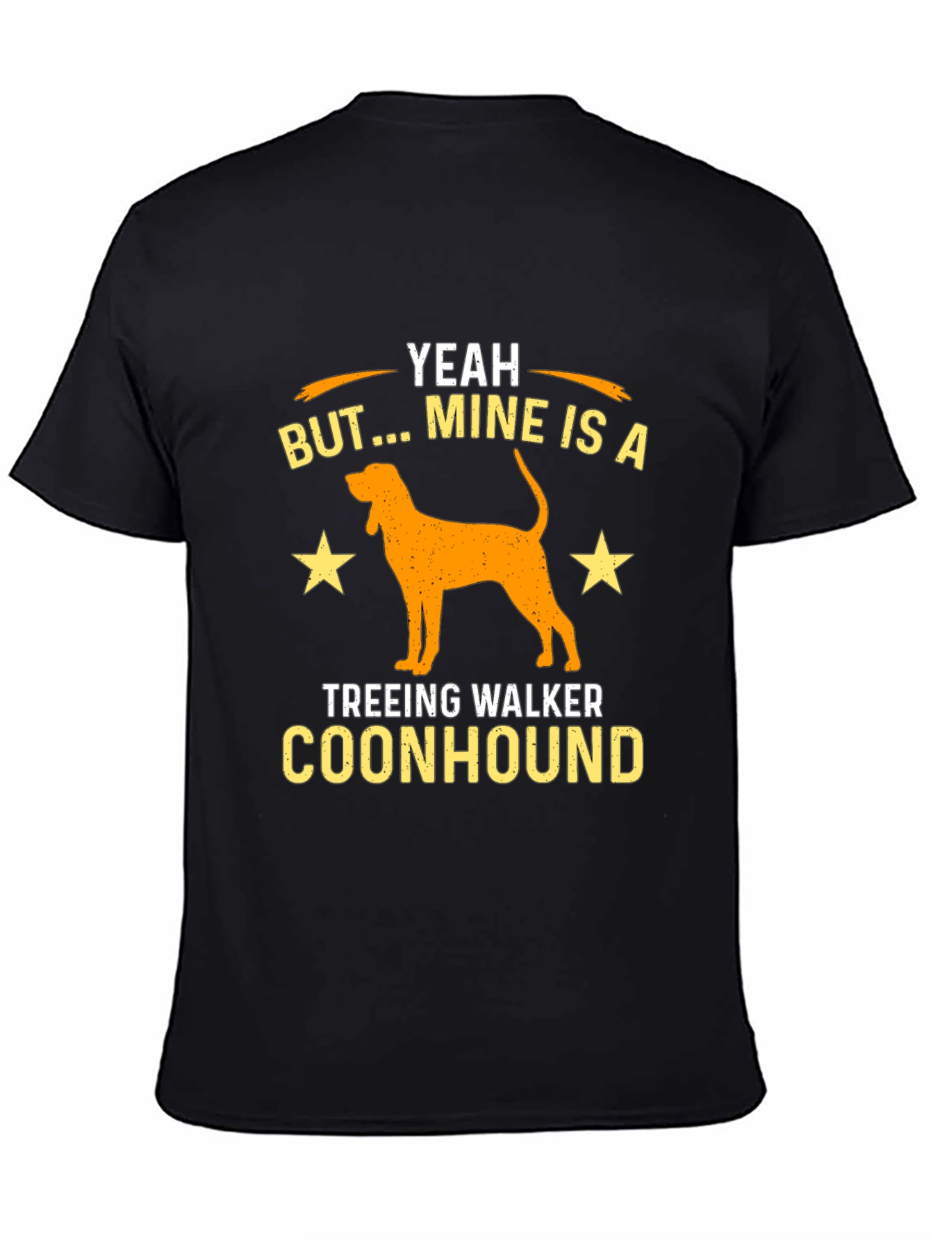 Yeah But Mine is a Treeing Walker Coonhound T-Shirt