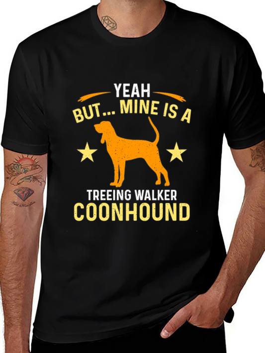 Yeah But Mine is a Treeing Walker Coonhound T-Shirt