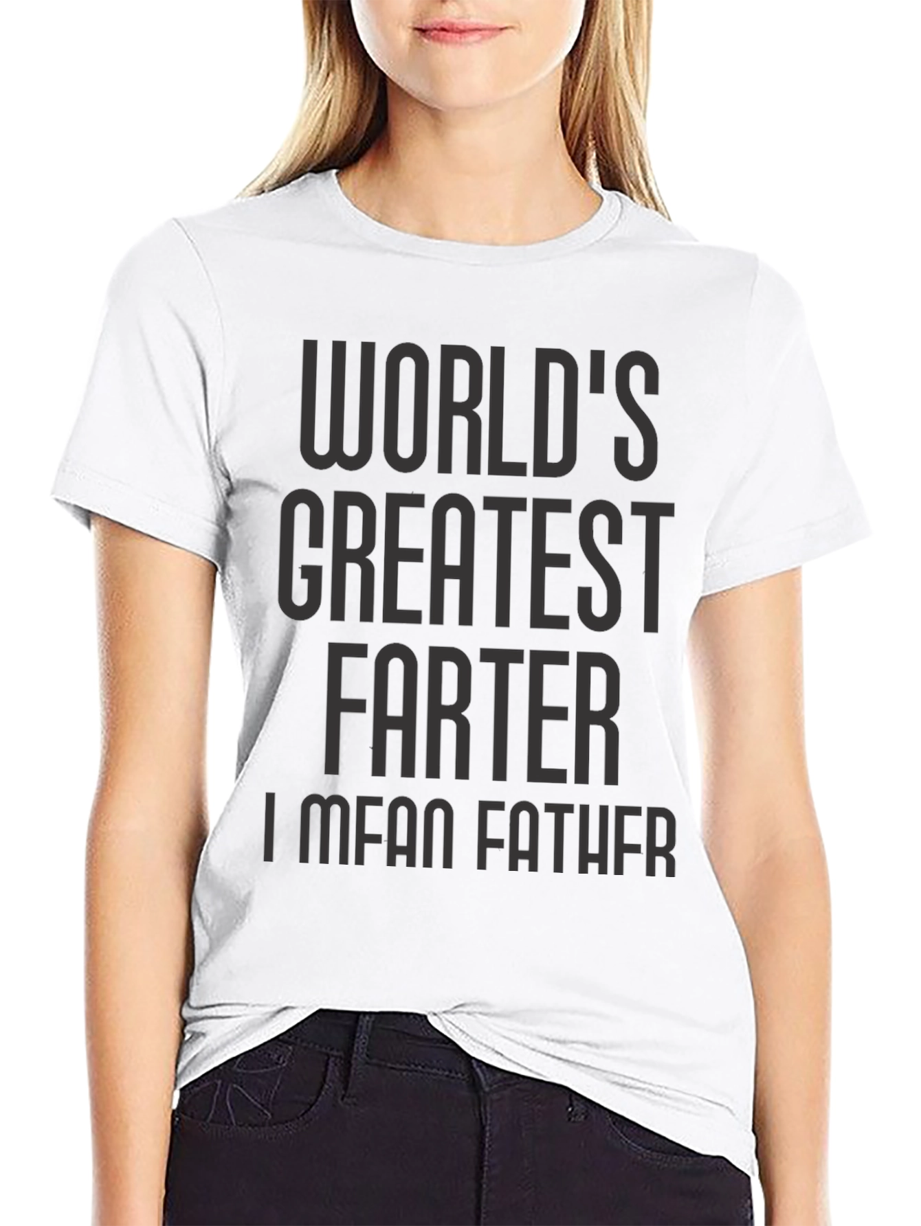 Worlds Greatest Farter I Mean Father T-Shirt