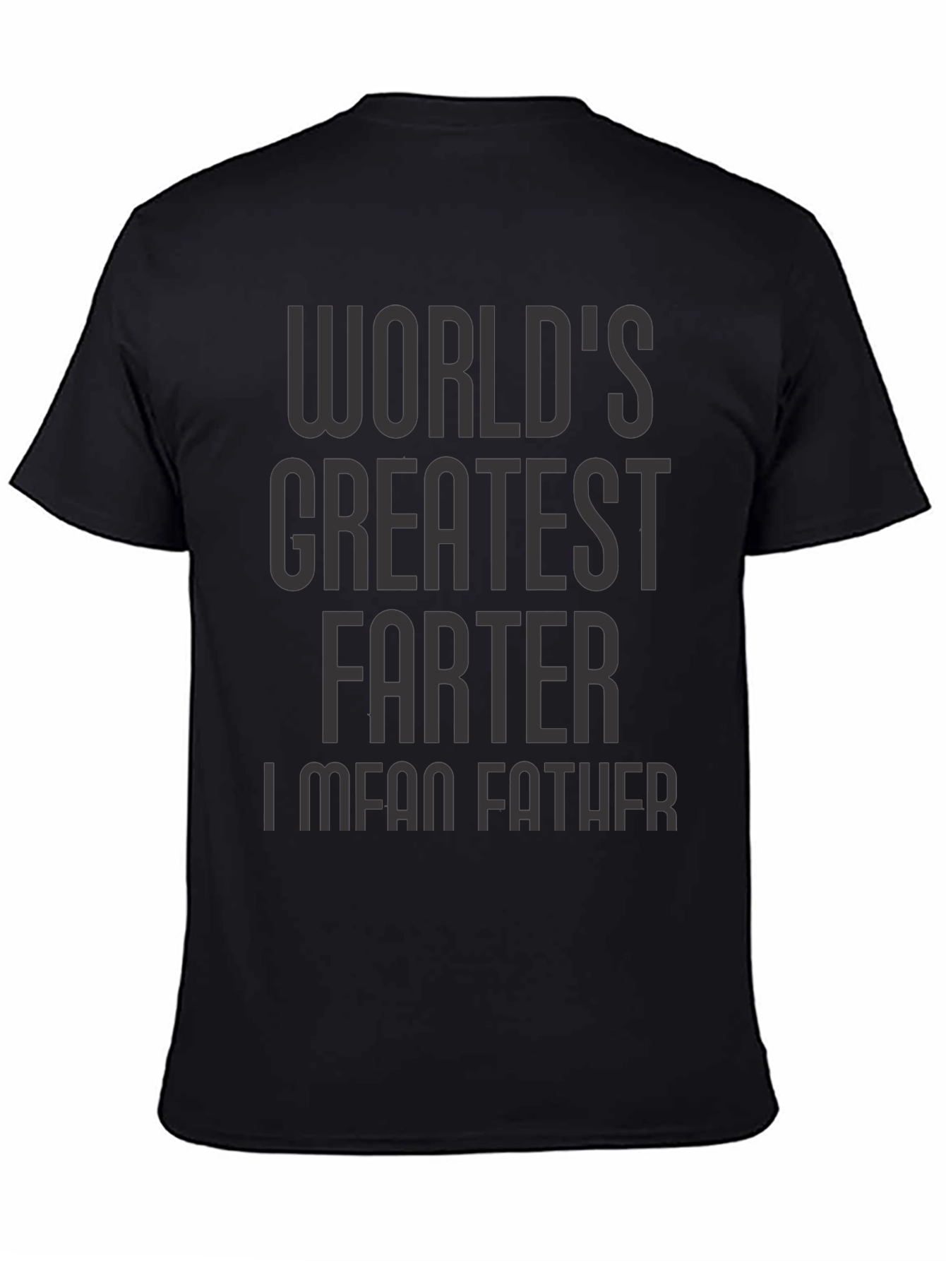 Worlds Greatest Farter I Mean Father T-Shirt