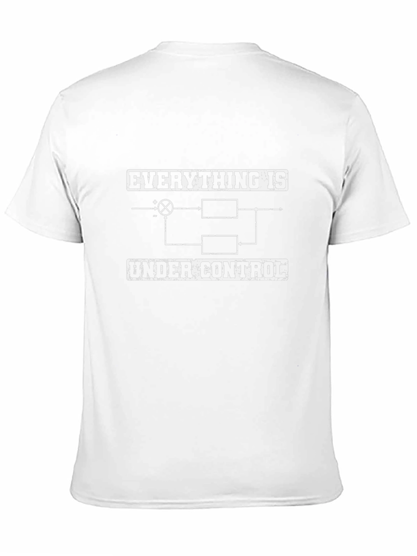 Everything is Under Control Funny Engineering T-Shirt