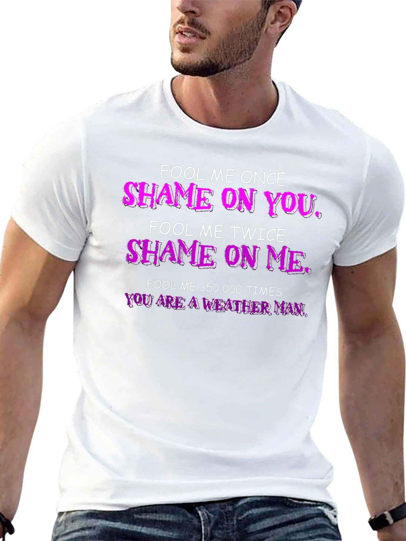 Fool Me Once T-Shirt - Weather Man Funny Tee