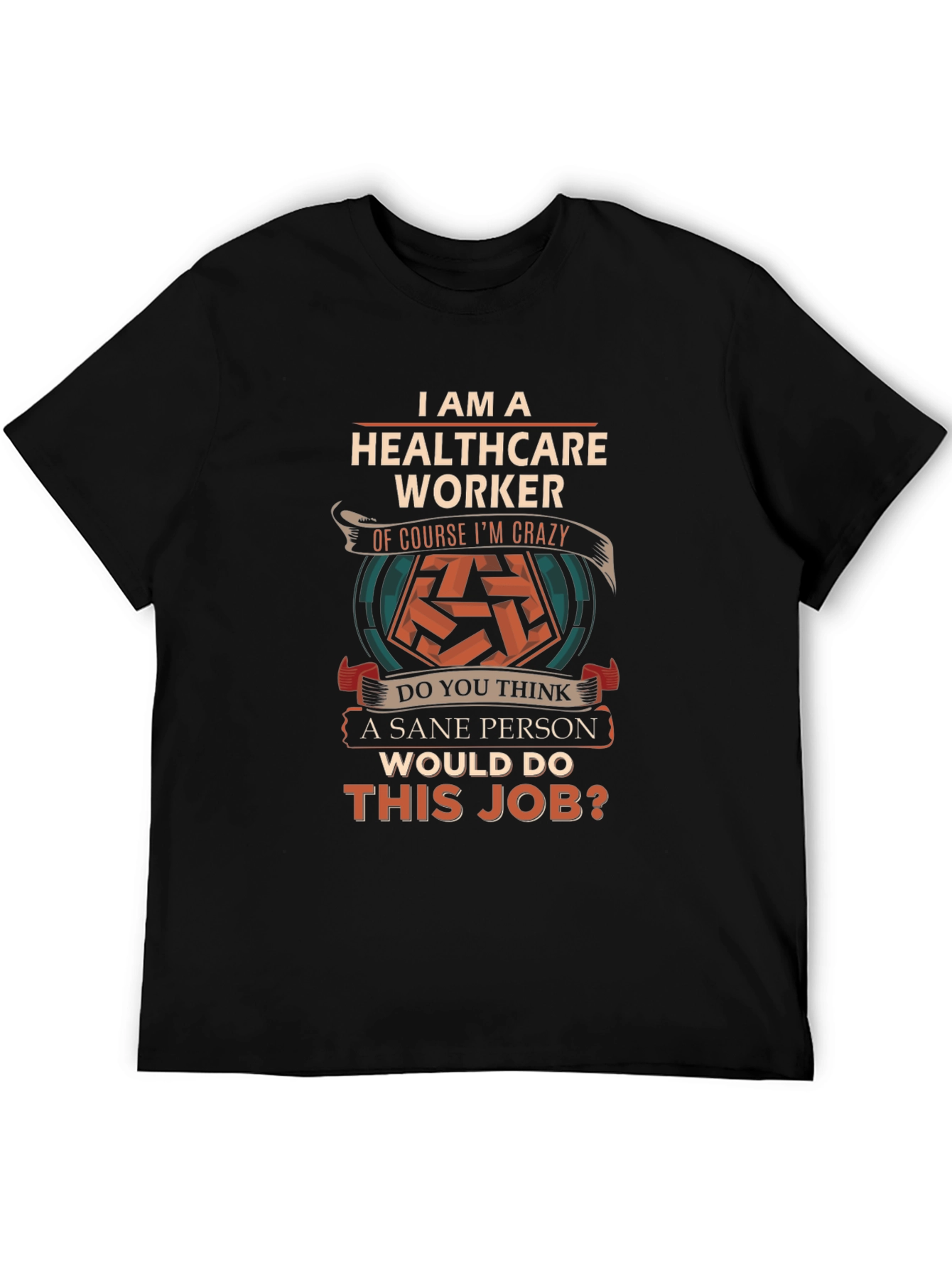 Healthcare Worker Crazy Job T-Shirt