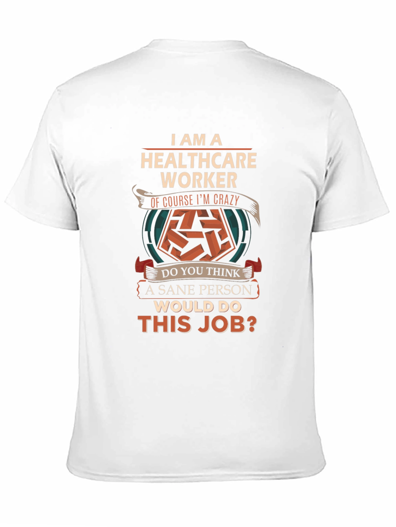 Healthcare Worker Crazy Job T-Shirt