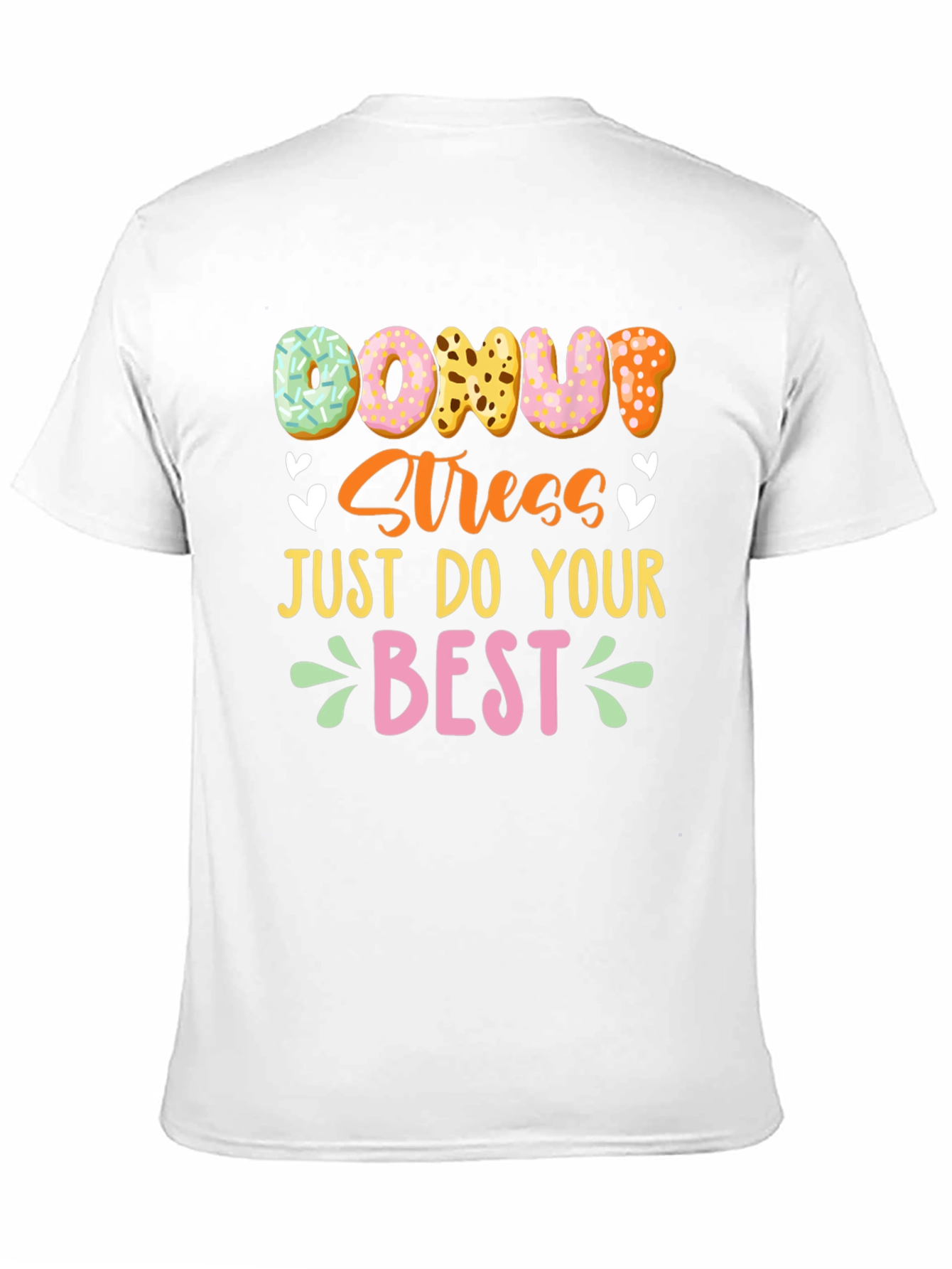 Donut Stress T-Shirt - Positive Vibes Casual Tee