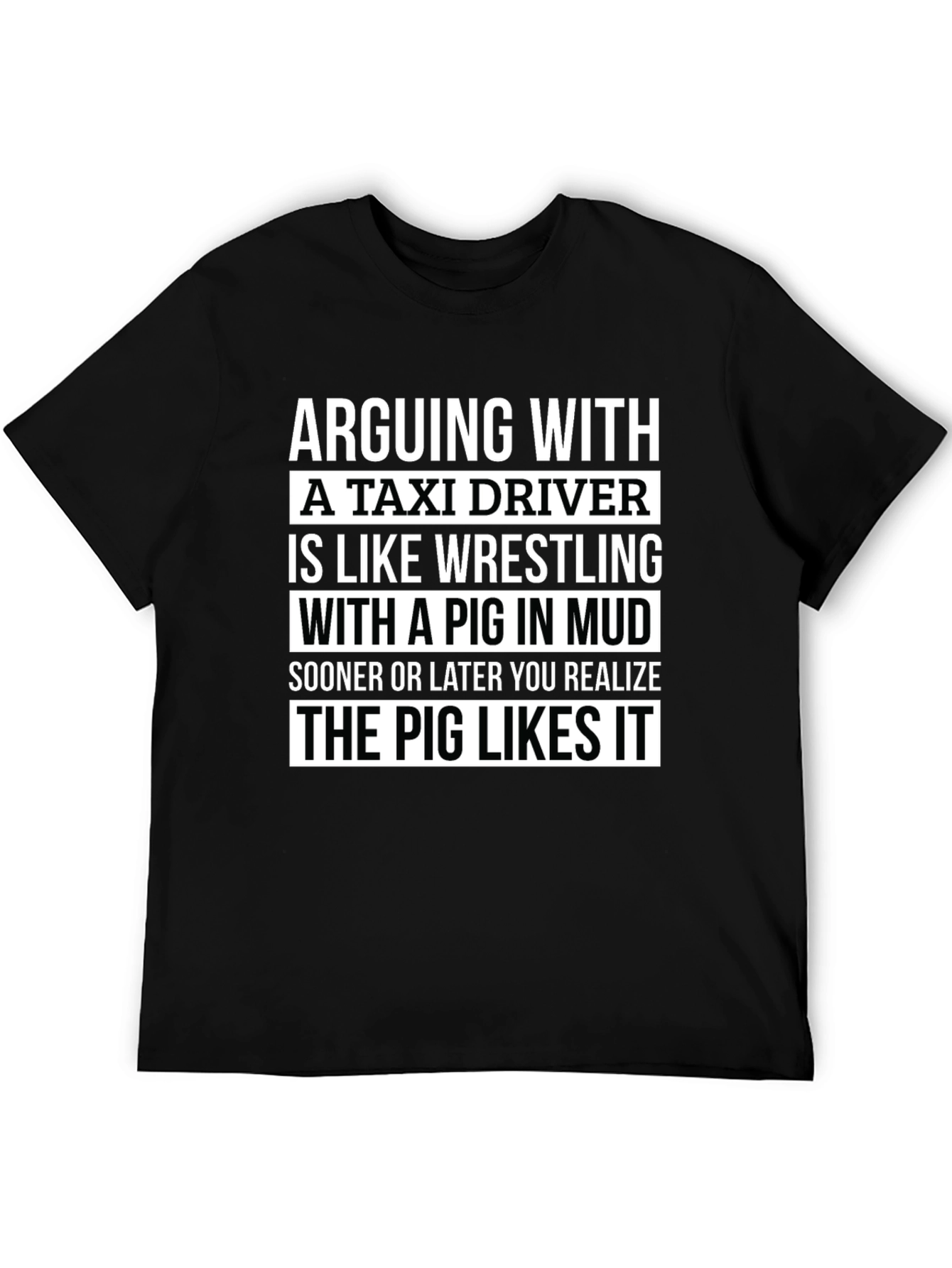 Funny Pig in Mud Taxi Driver T-Shirt