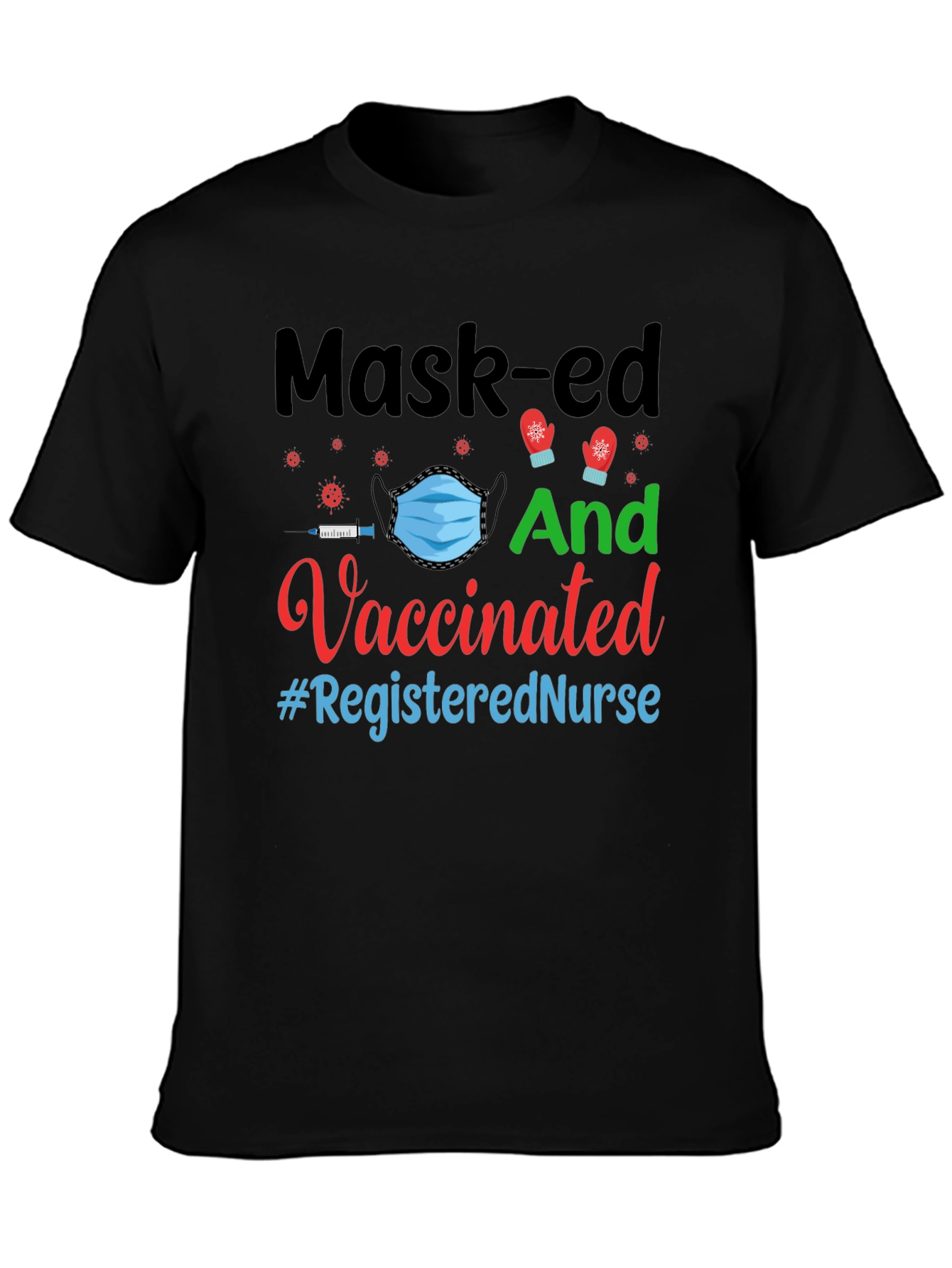 Masked and Vaccinated Registered Nurse Graphic Tee