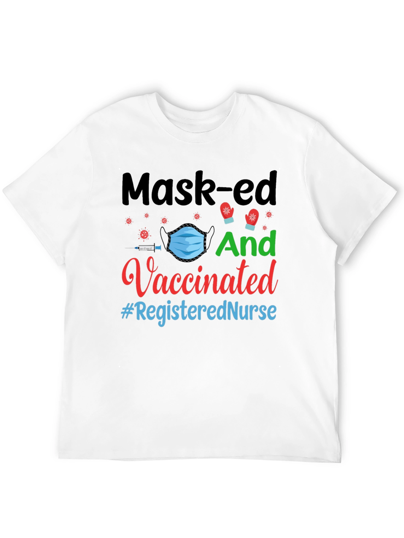 Masked and Vaccinated Registered Nurse Graphic Tee