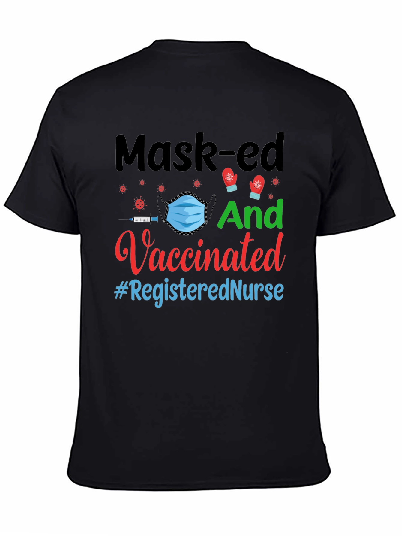 Masked and Vaccinated Registered Nurse Graphic Tee
