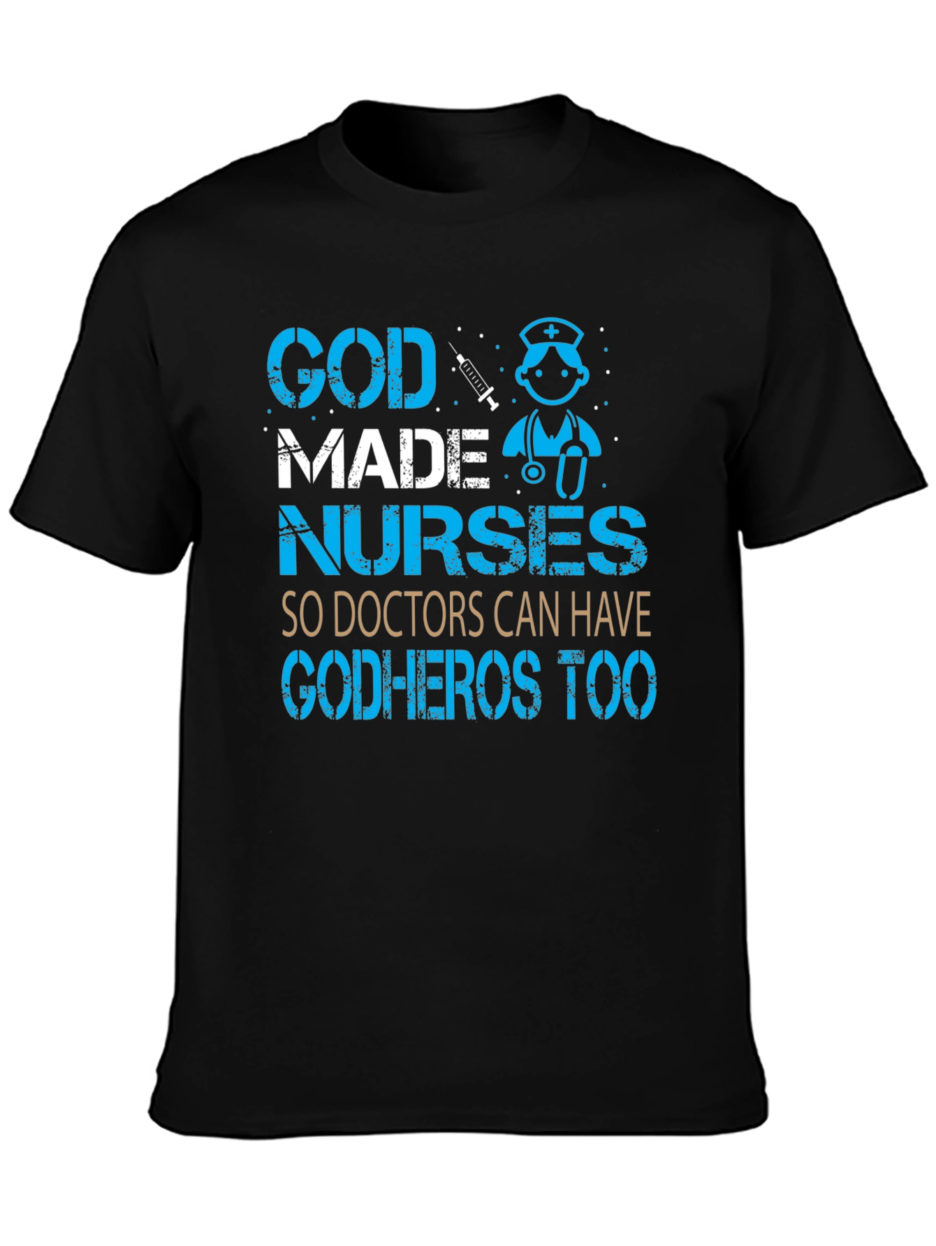 God Made Nurses T-Shirt