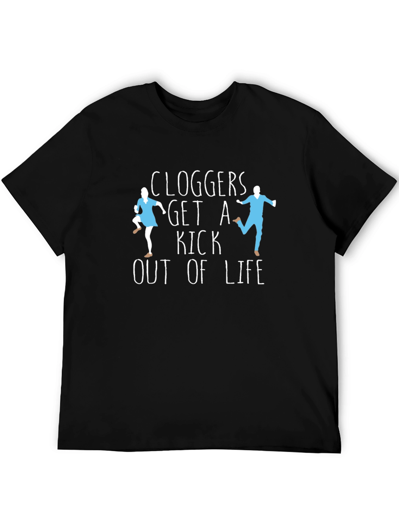 Cloggers Get a Kick Out of Life Graphic Tee