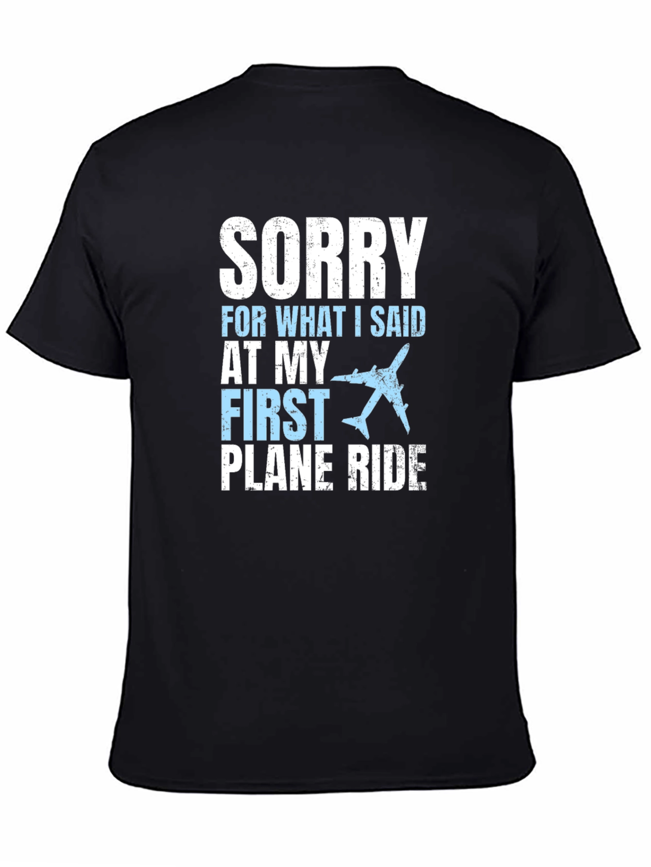 Sorry First Plane Ride Graphic T-Shirt