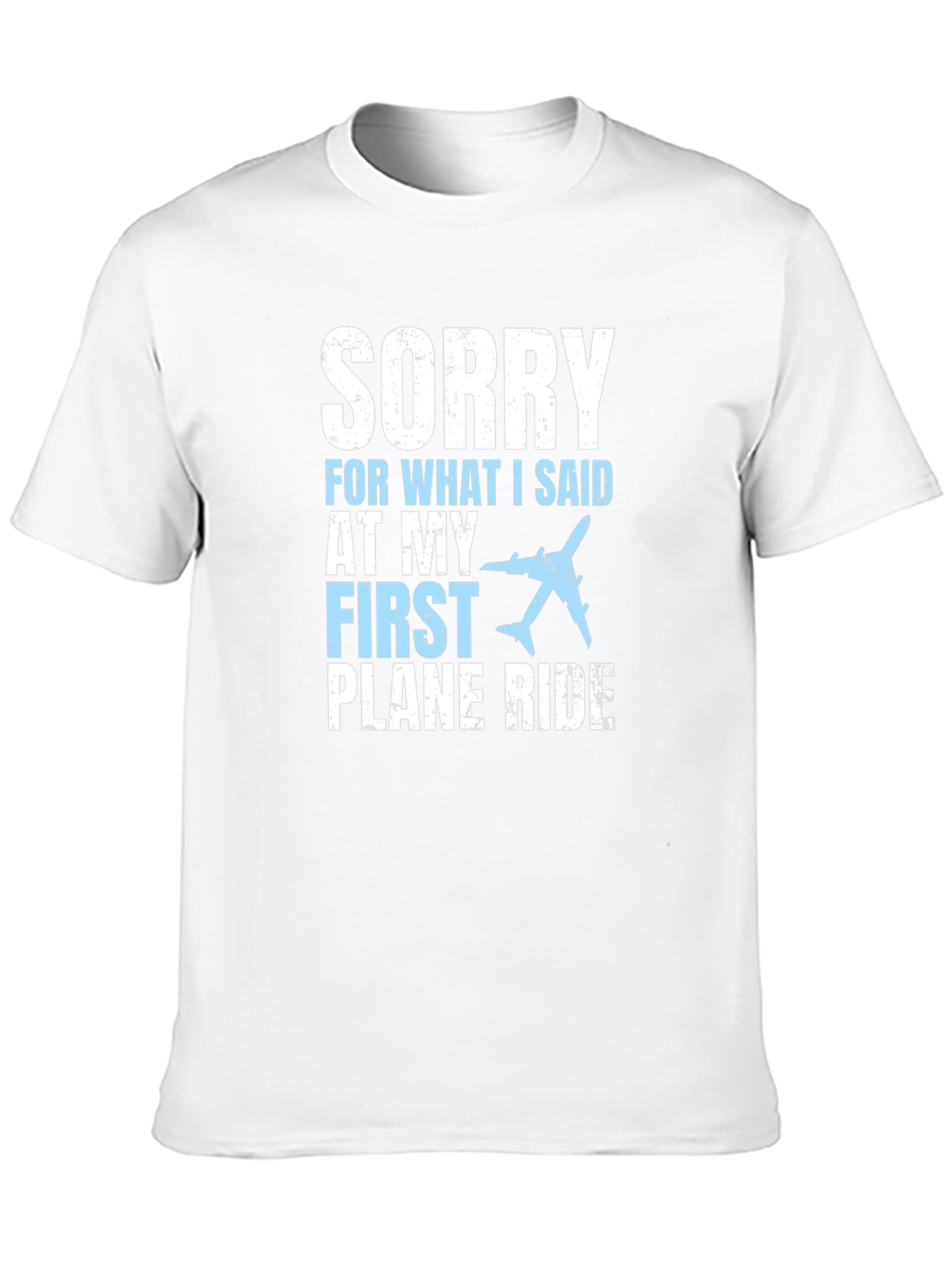 Sorry First Plane Ride Graphic T-Shirt