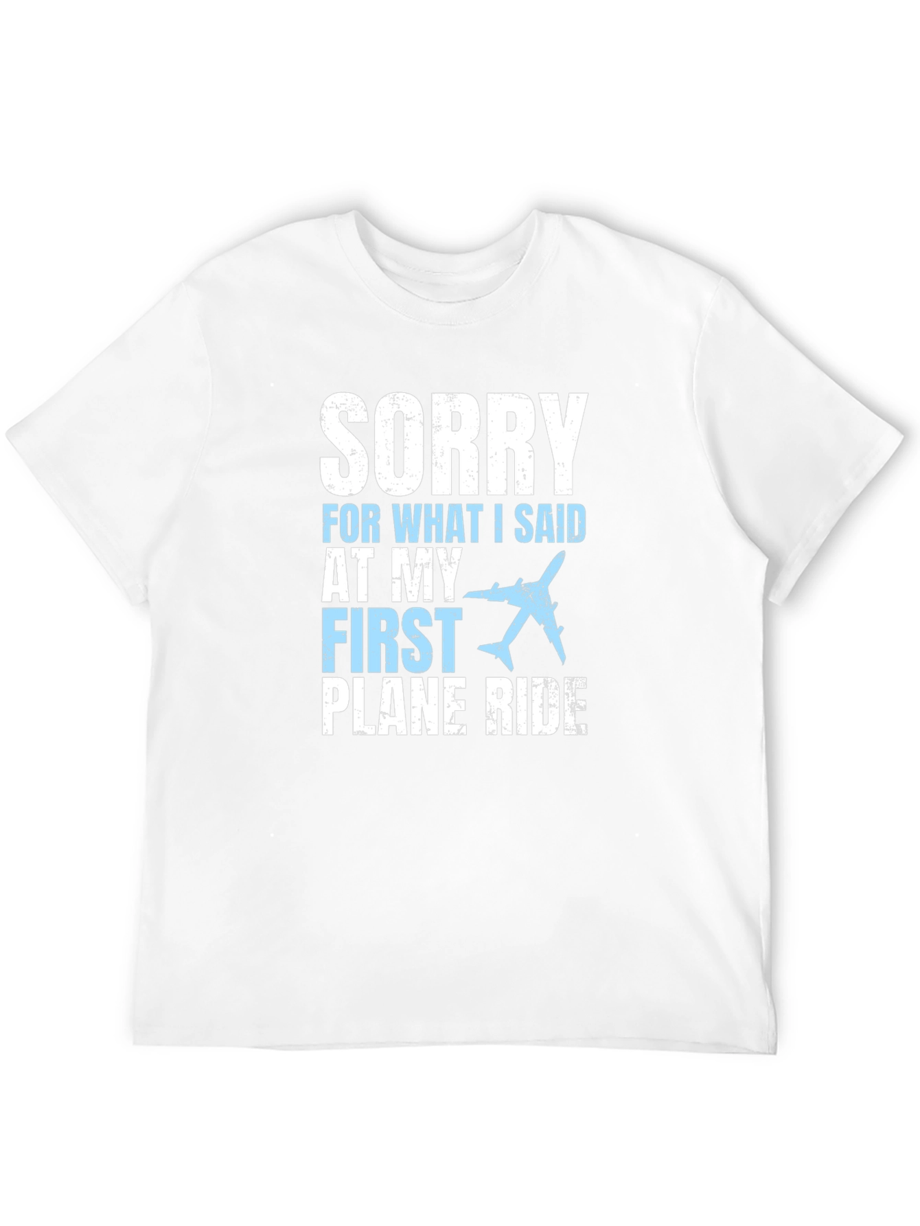 Sorry First Plane Ride Graphic T-Shirt