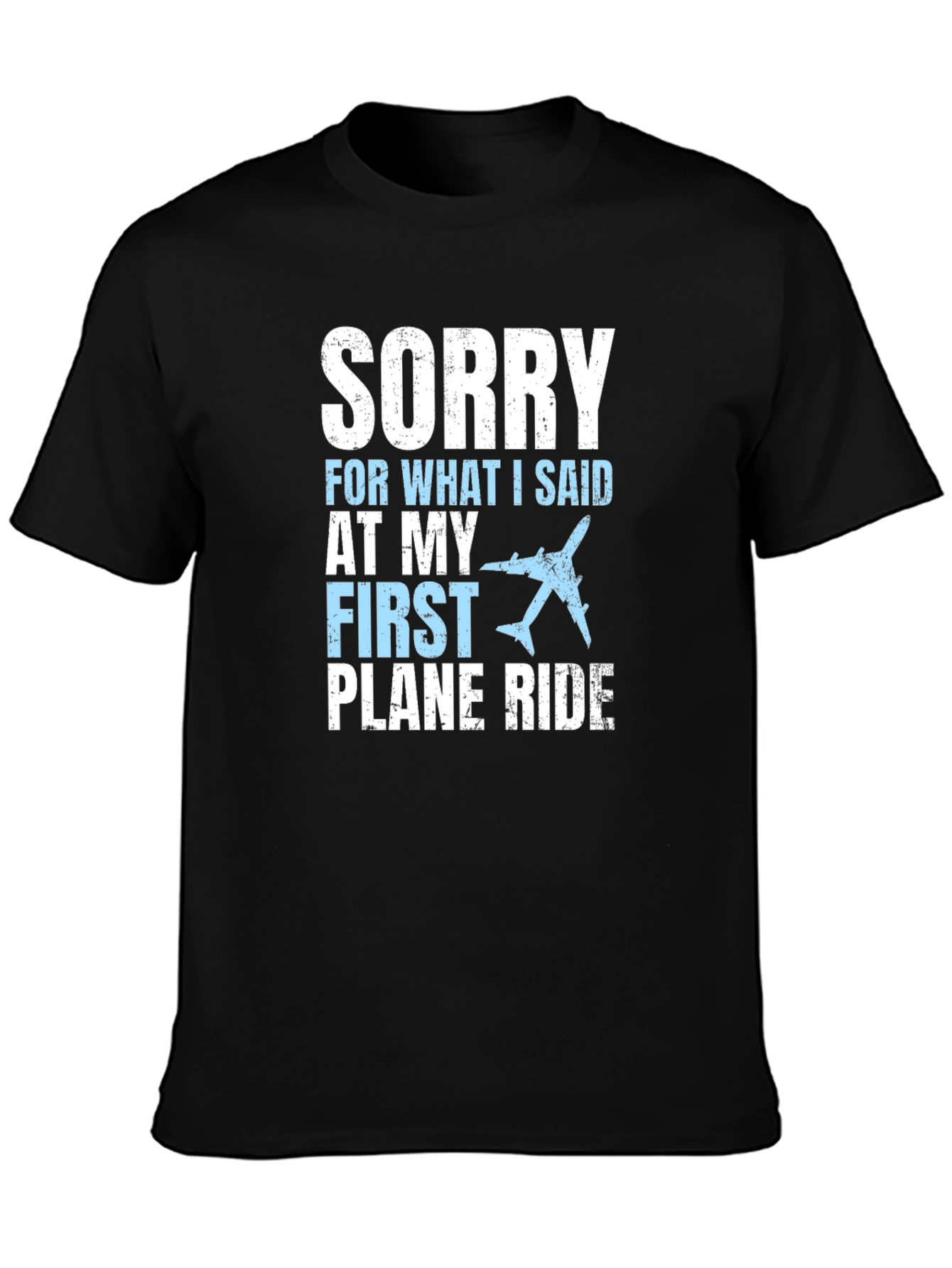 Sorry First Plane Ride Graphic T-Shirt