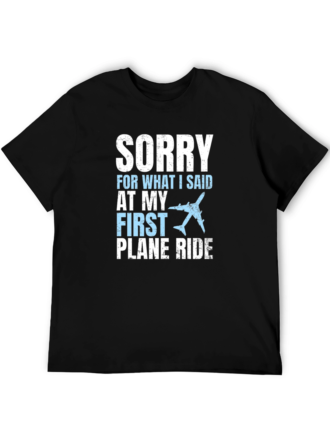 Sorry First Plane Ride Graphic T-Shirt
