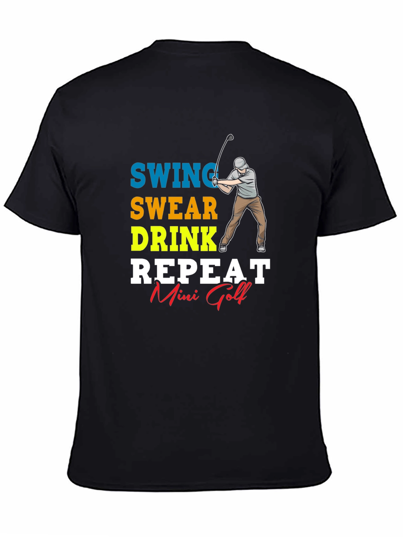 Swing Swear Drink Repeat Mini Golf T-Shirt
