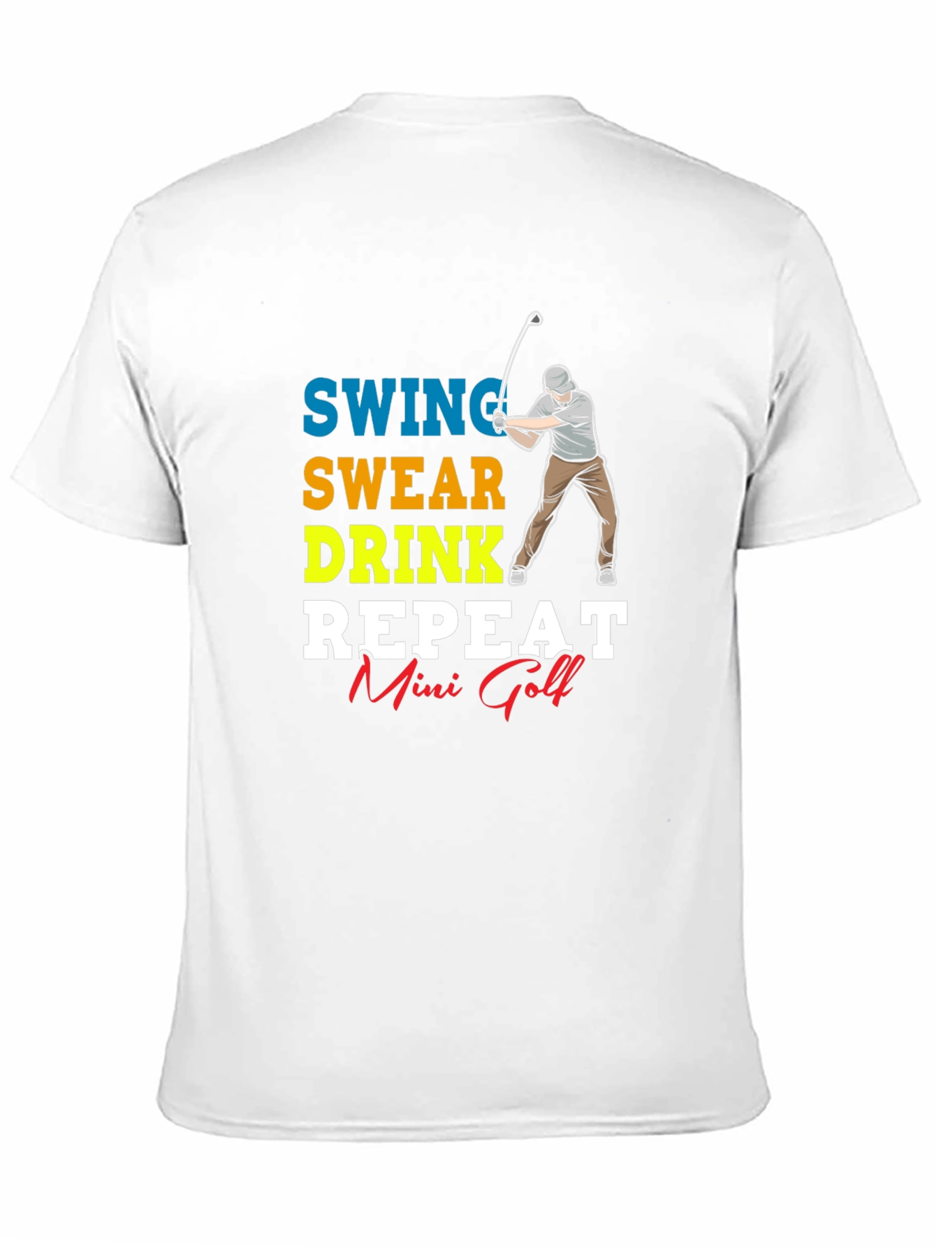 Swing Swear Drink Repeat Mini Golf T-Shirt