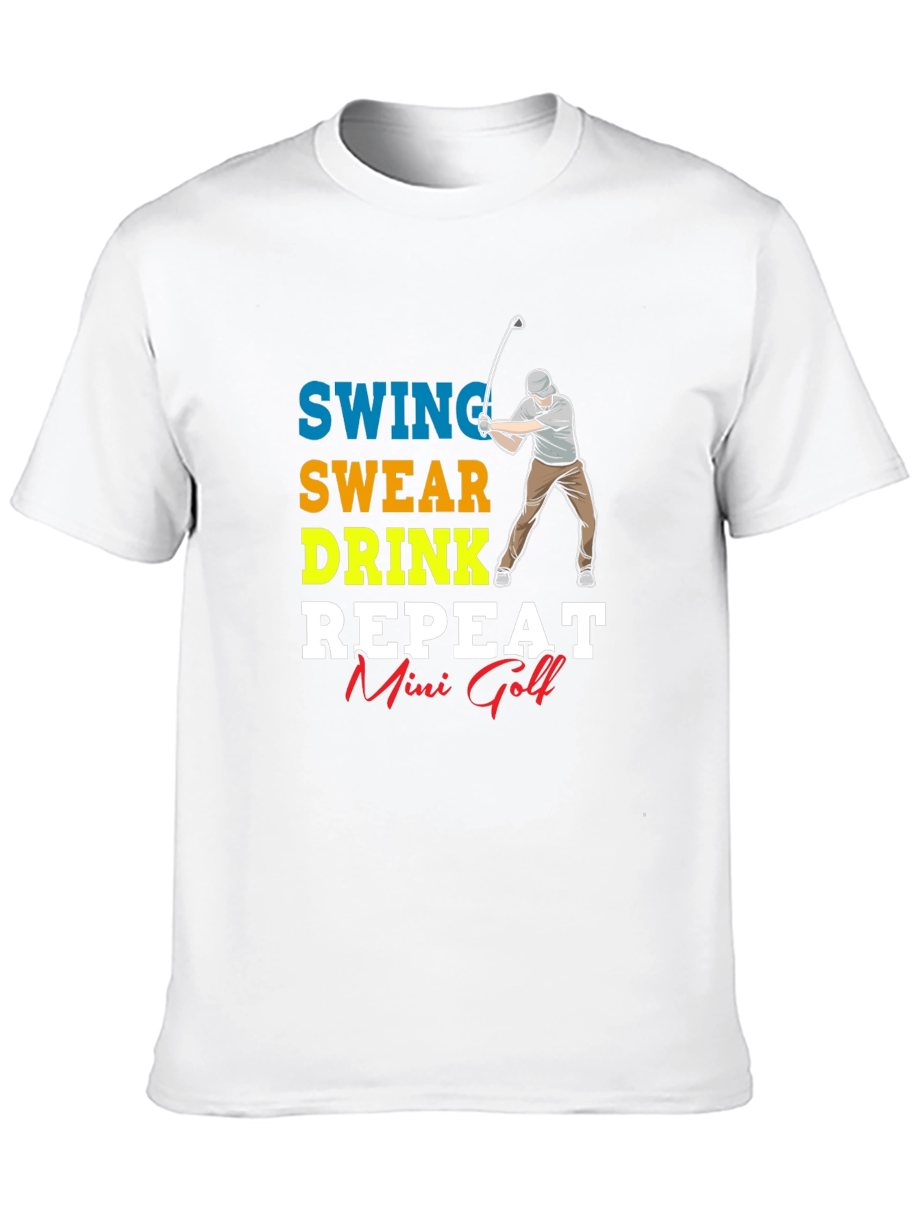 Swing Swear Drink Repeat Mini Golf T-Shirt