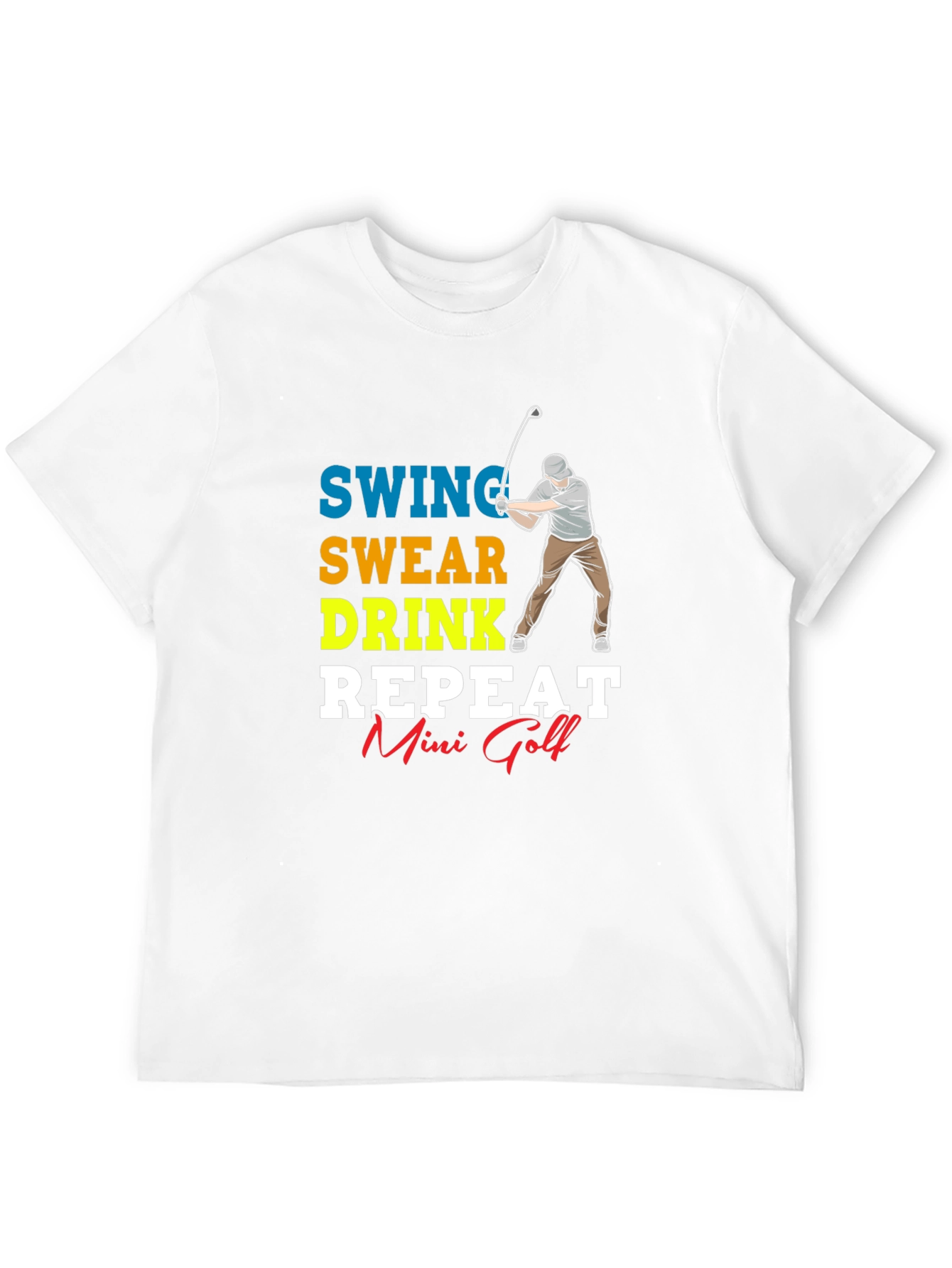 Swing Swear Drink Repeat Mini Golf T-Shirt