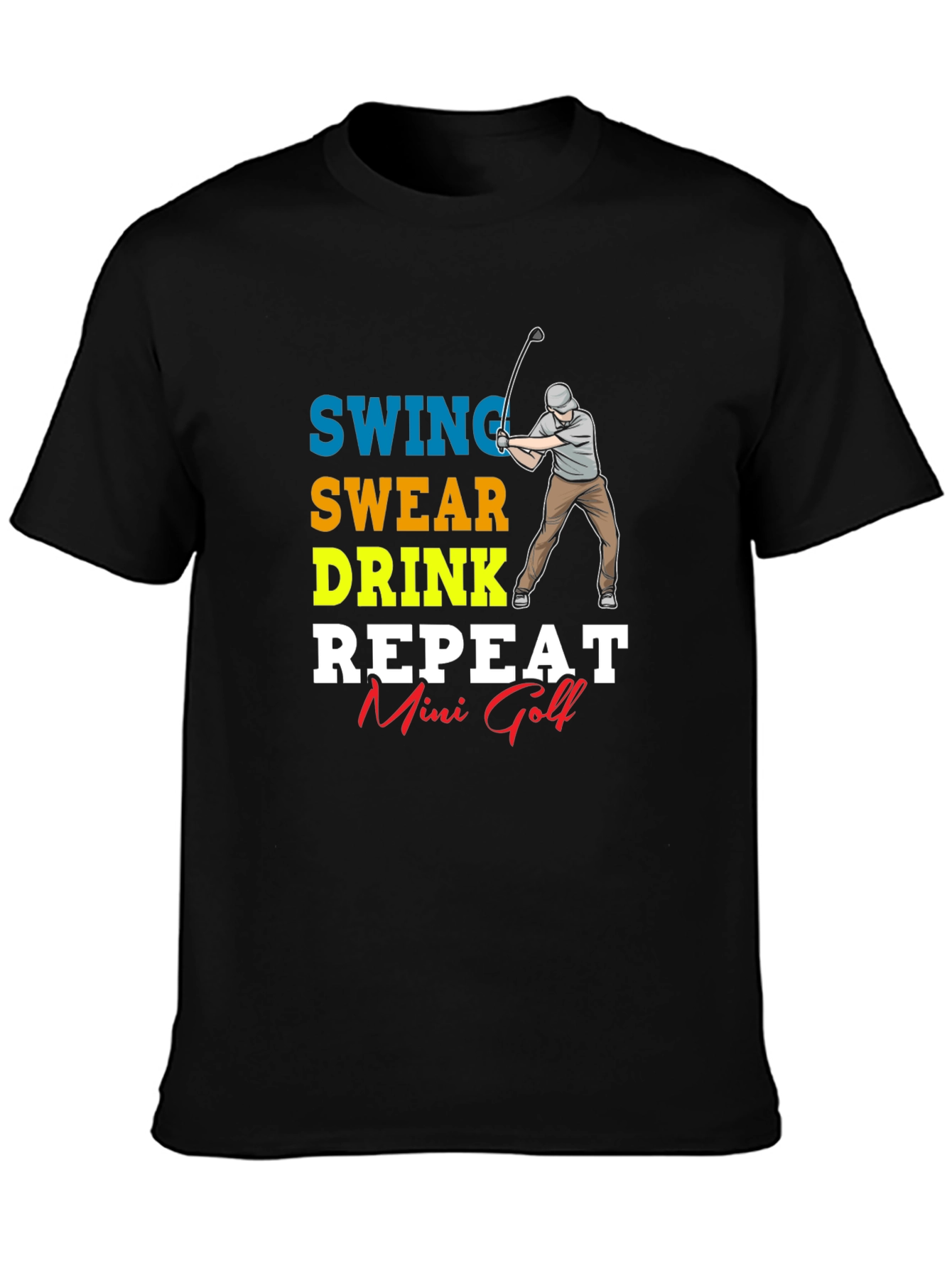Swing Swear Drink Repeat Mini Golf T-Shirt