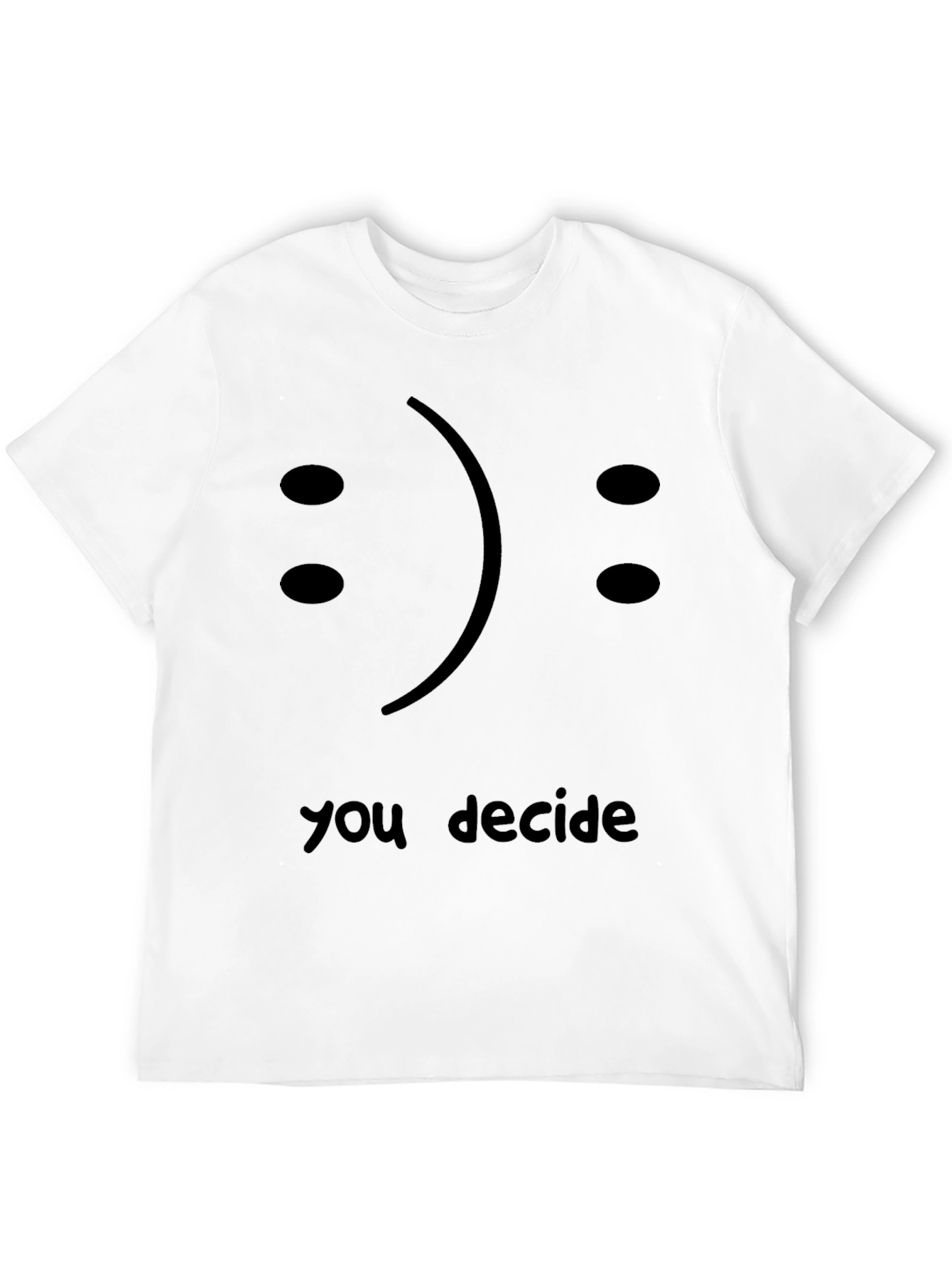 You Decide T-Shirt - Smiley or Frowny?