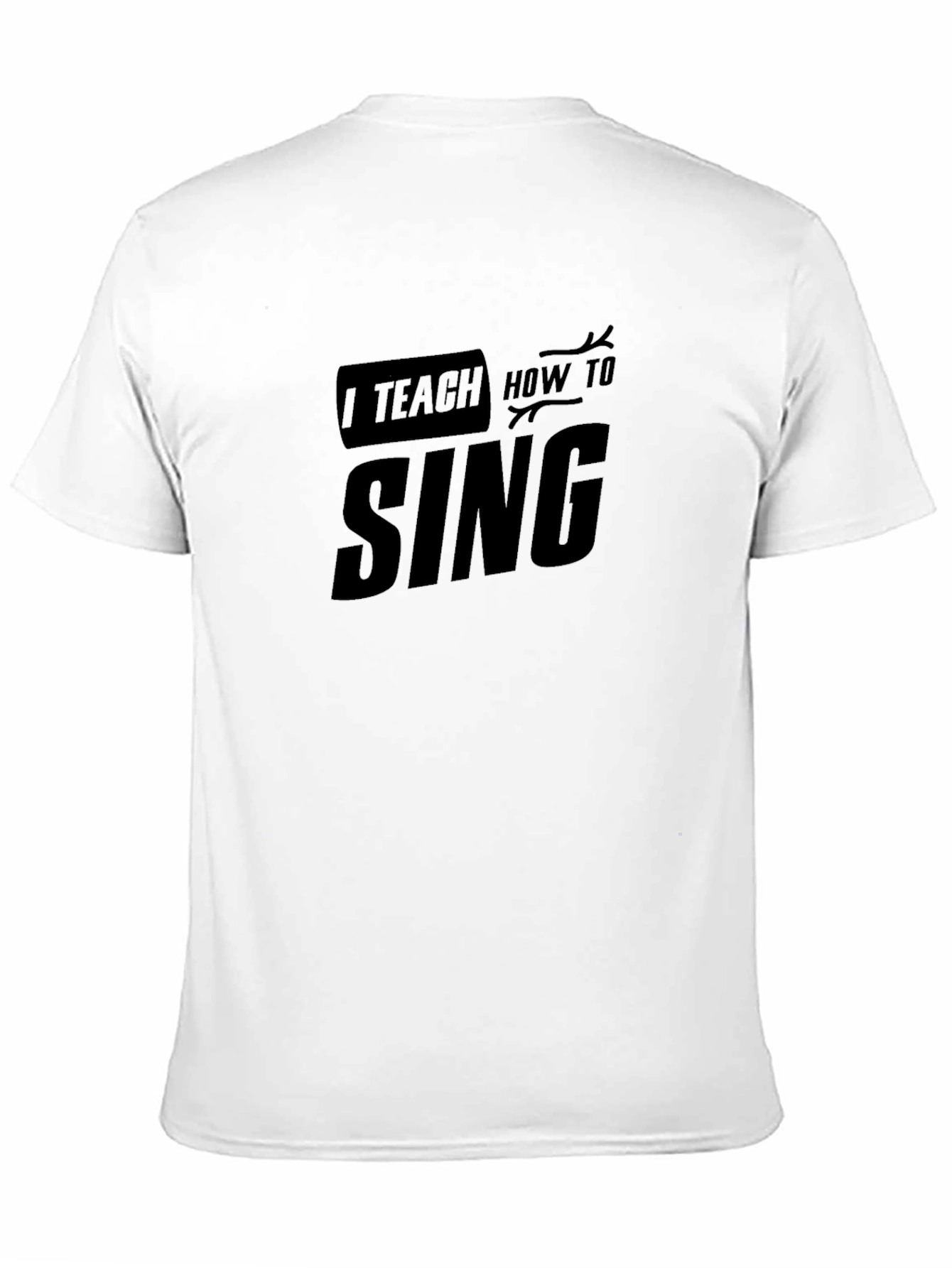 I Teach How To Sing Graphic T-Shirt