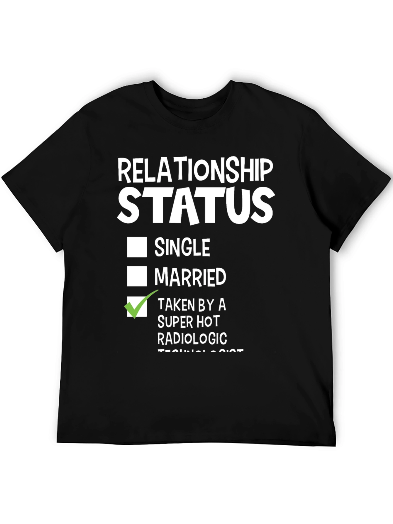 Taken by a Hot Radiologic Technologist T-Shirt
