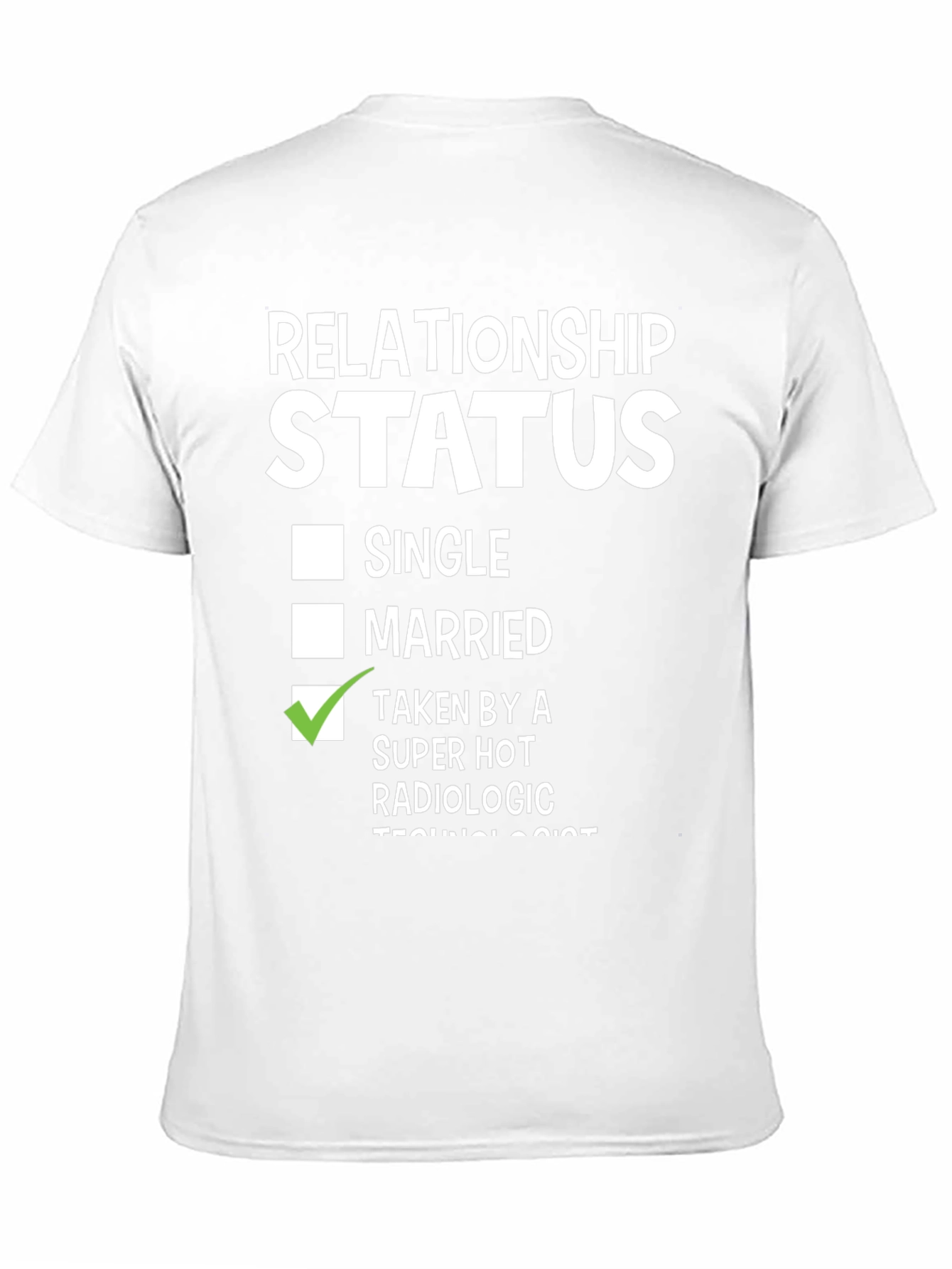 Taken by a Hot Radiologic Technologist T-Shirt