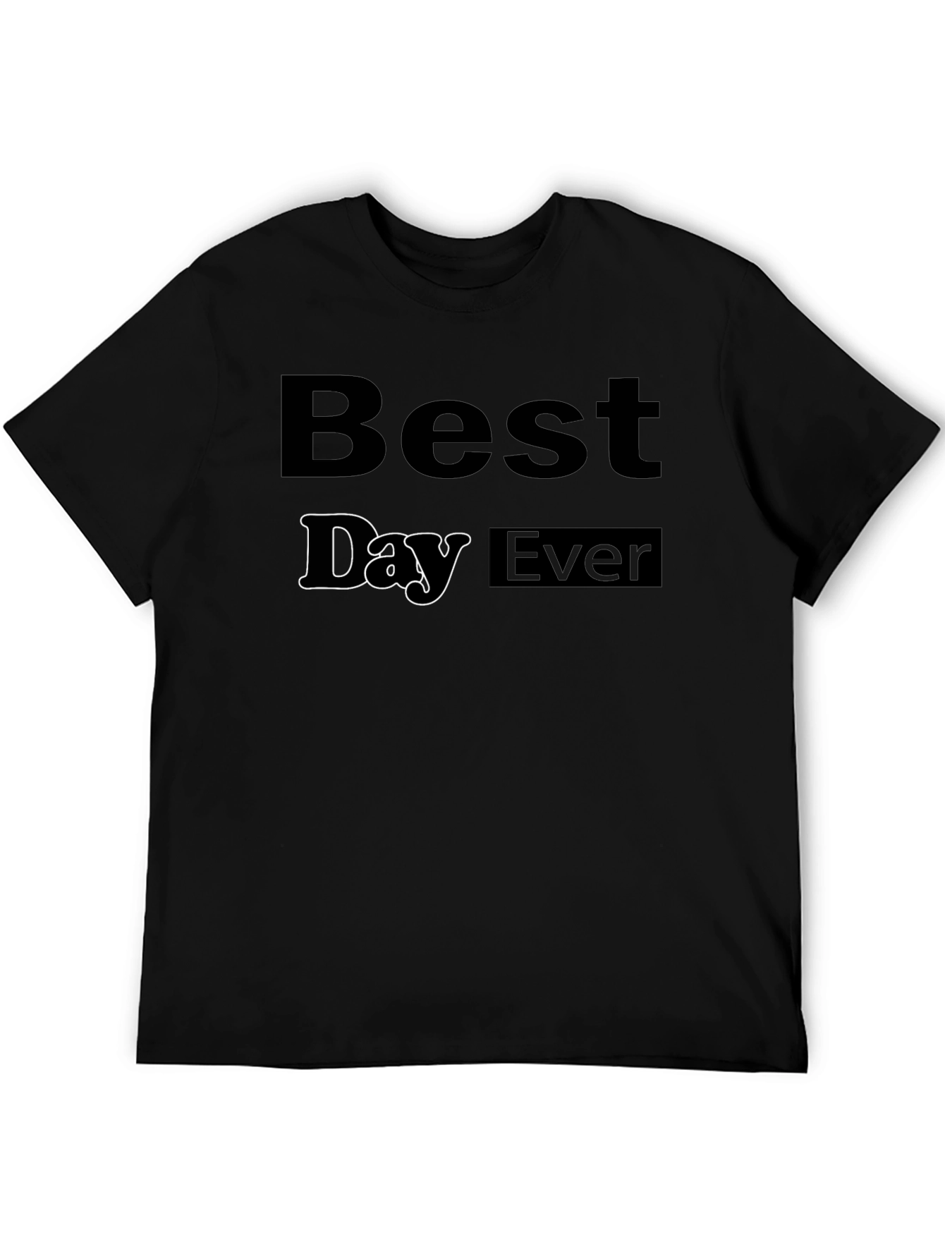 Best Day Ever T-Shirt - Casual Black Tee