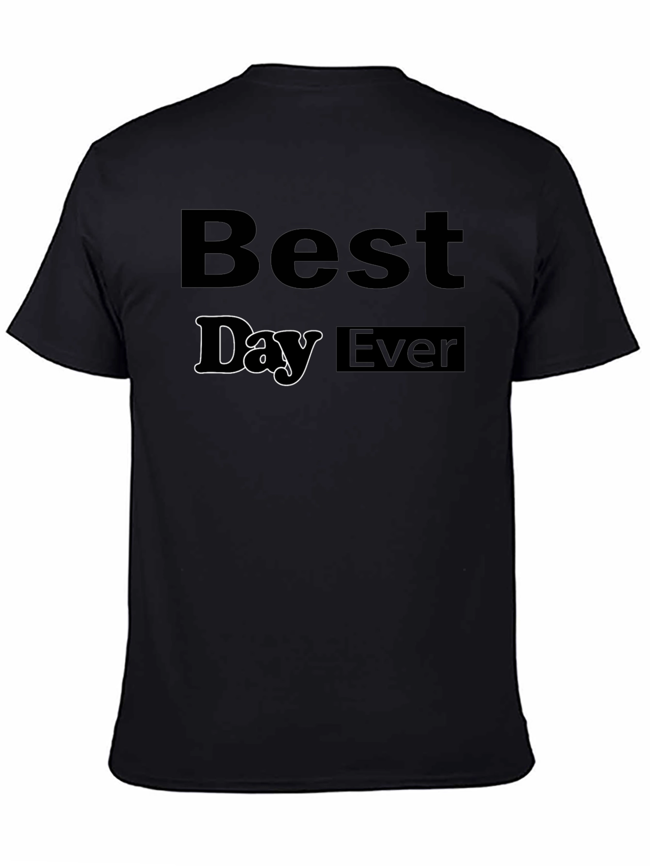 Best Day Ever T-Shirt - Casual Black Tee
