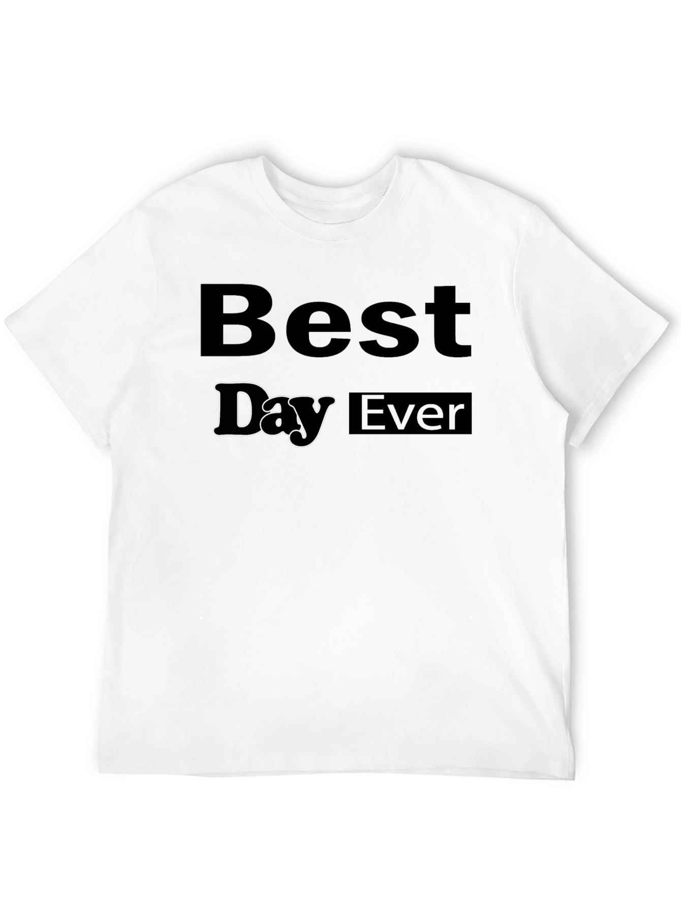 Best Day Ever T-Shirt - Casual Black Tee