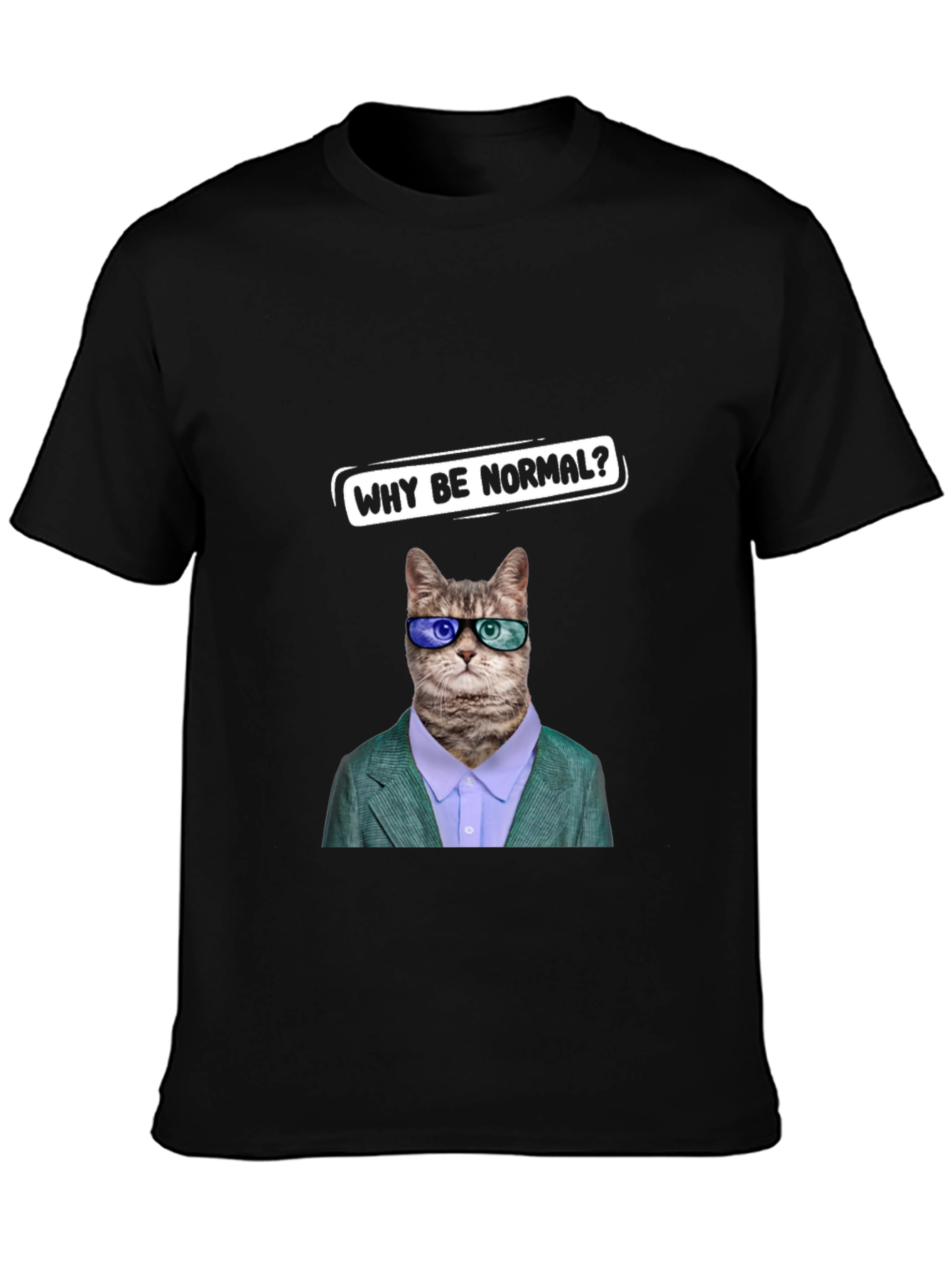 Funny Cat T-Shirt - Why Be Normal?