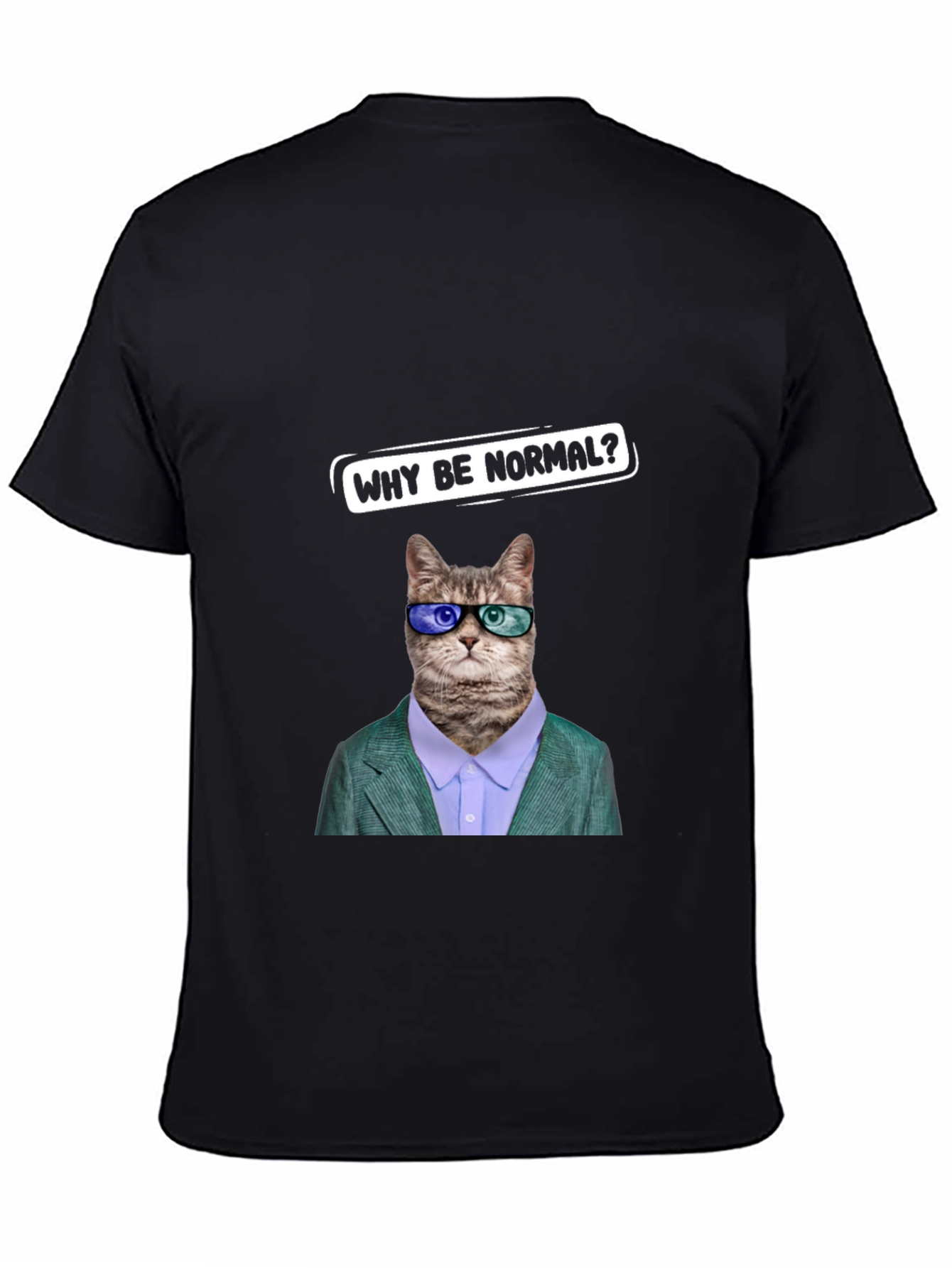 Funny Cat T-Shirt - Why Be Normal?