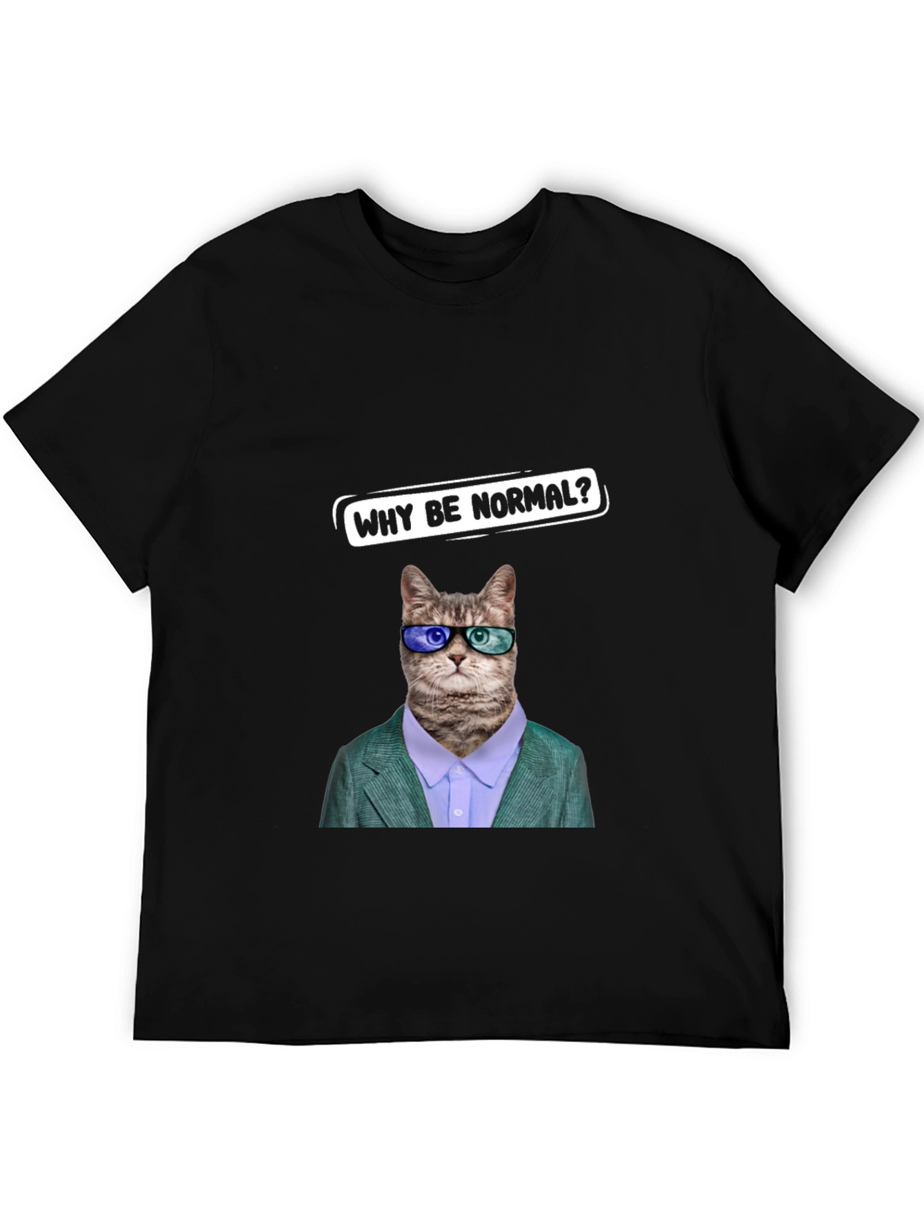 Funny Cat T-Shirt - Why Be Normal?