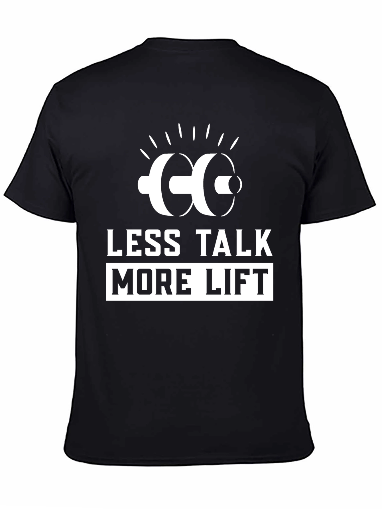 Less Talk More Lift Gym T-Shirt