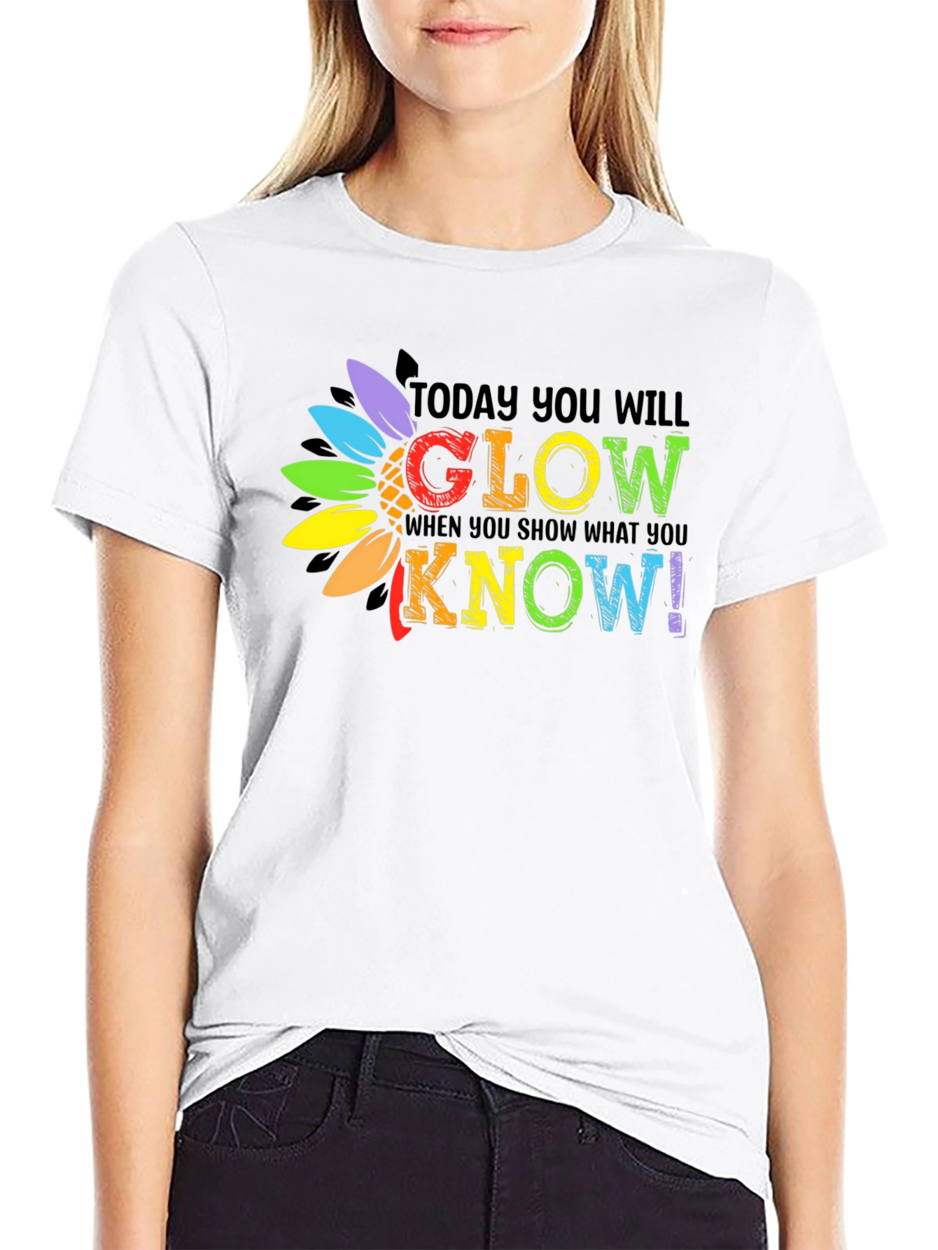 Today You Will Glow T-Shirt