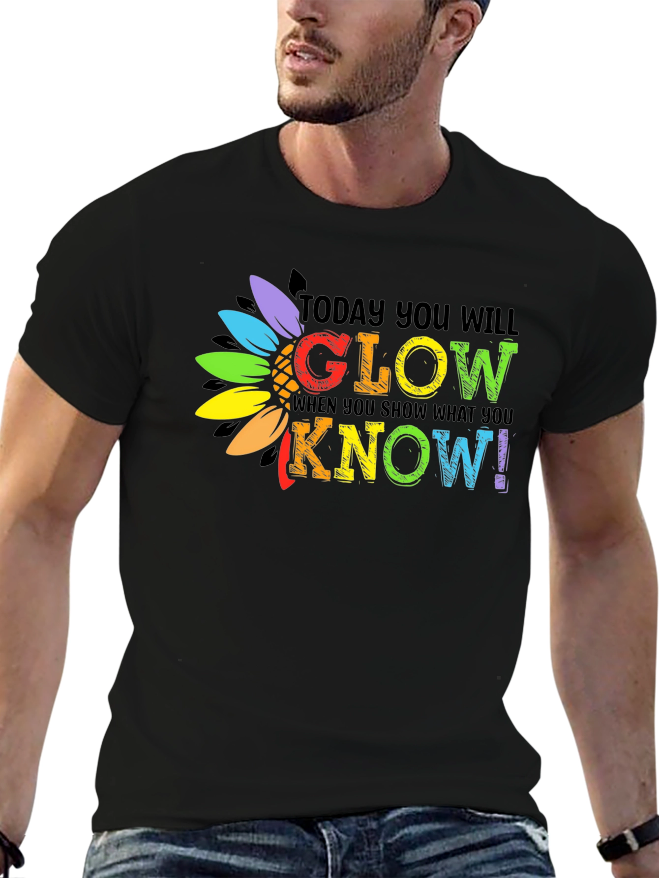 Today You Will Glow T-Shirt