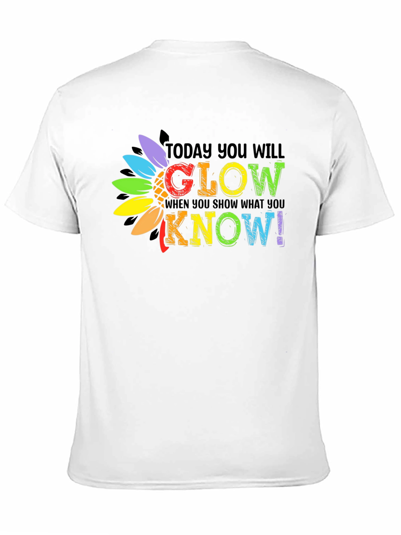 Today You Will Glow T-Shirt