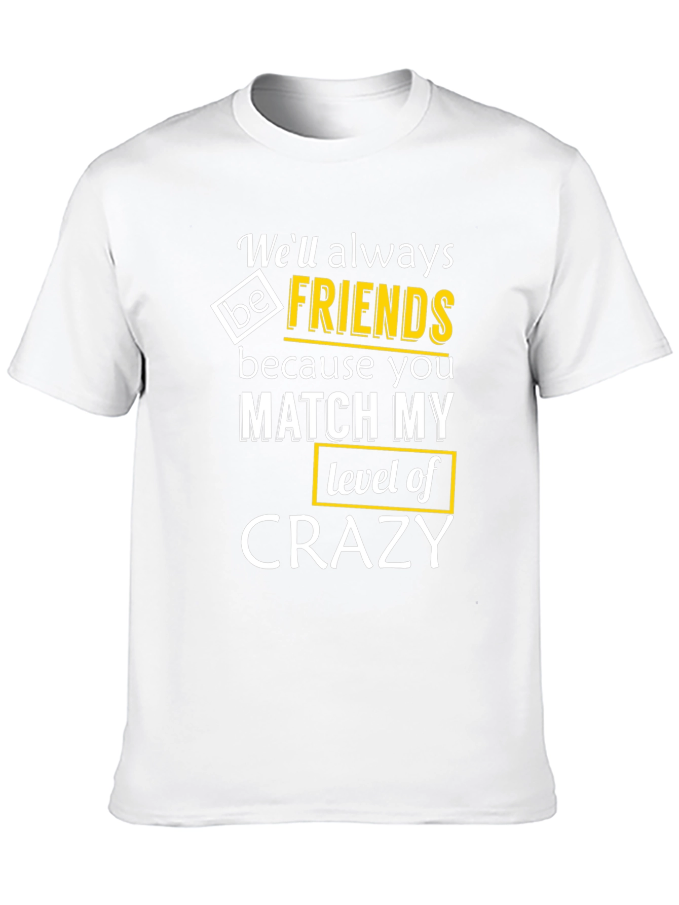 Funny Crazy Friends T-Shirt