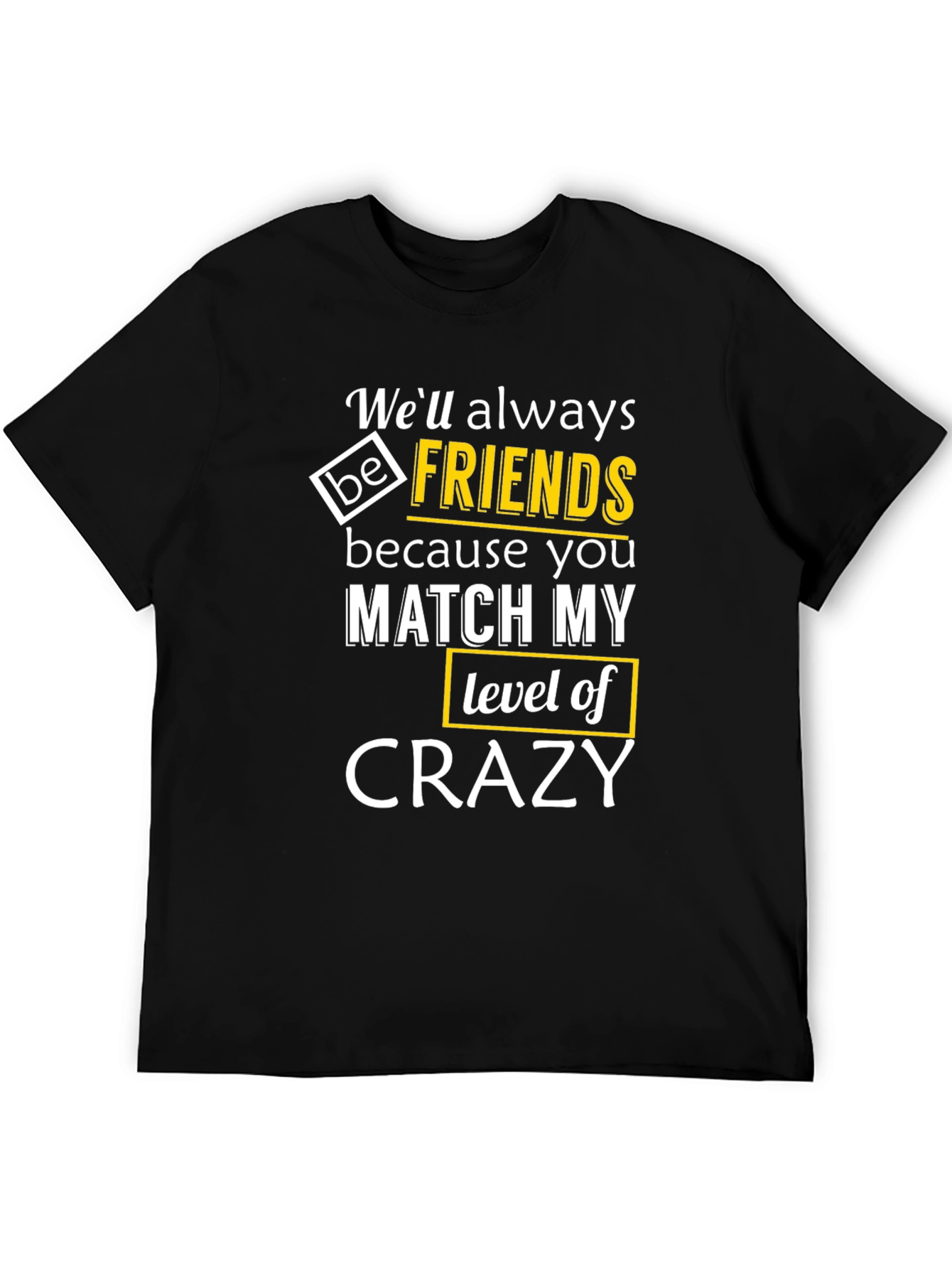 Funny Crazy Friends T-Shirt